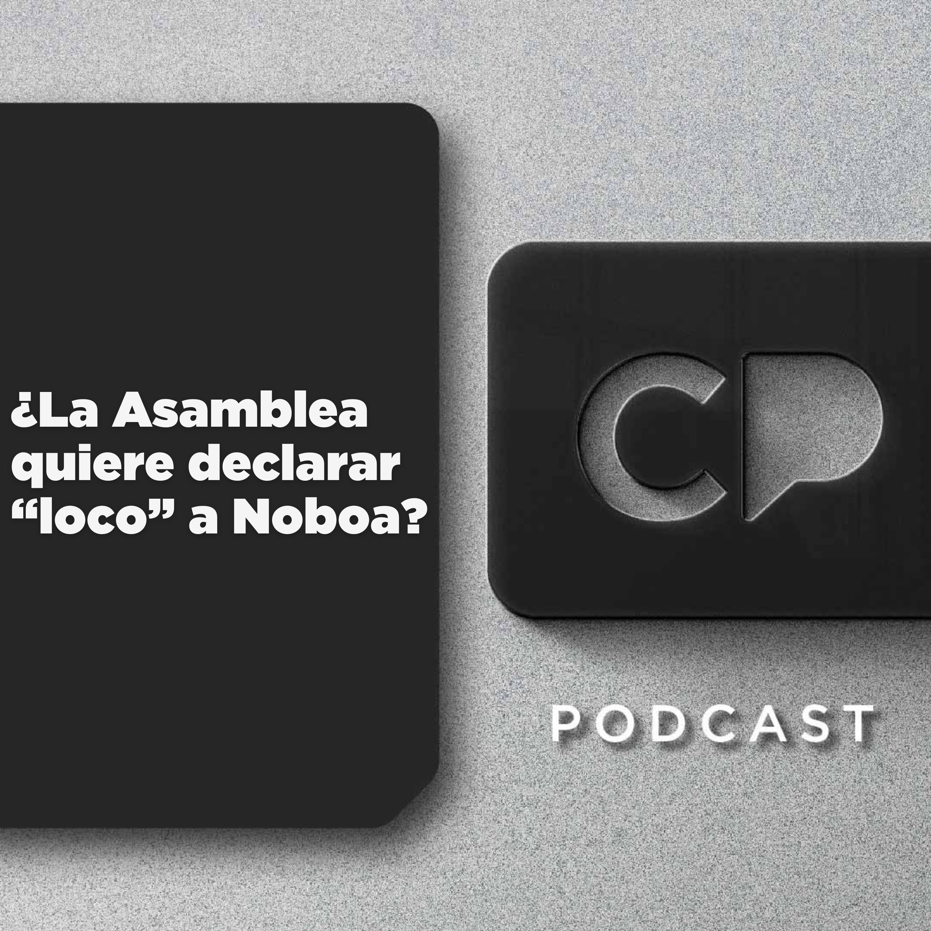21/JUN: ¿La Asamblea quiere declarar “loco” a Noboa?