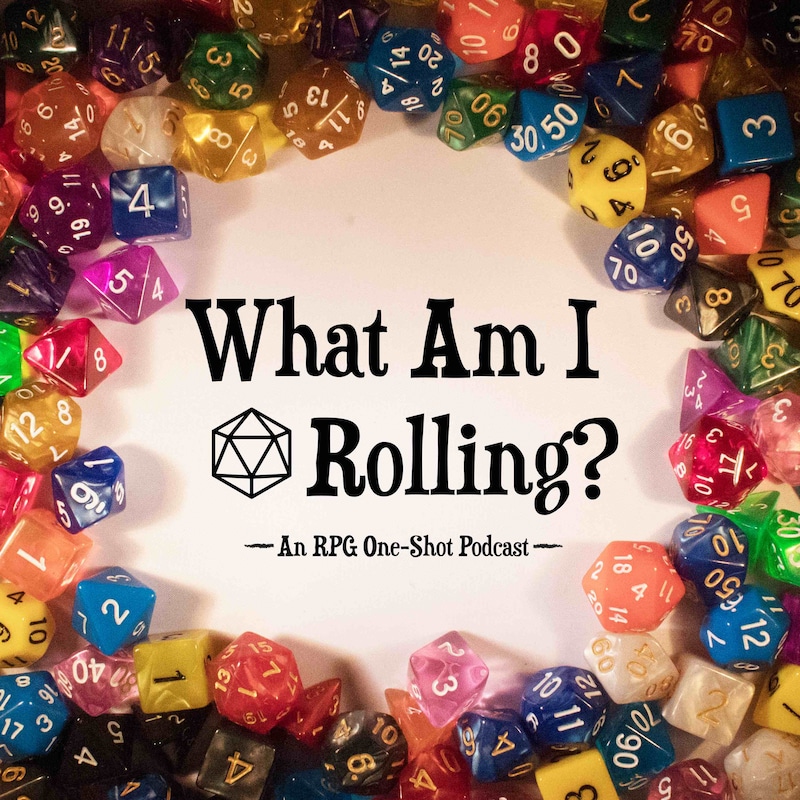 Artwork for podcast What Am I Rolling?