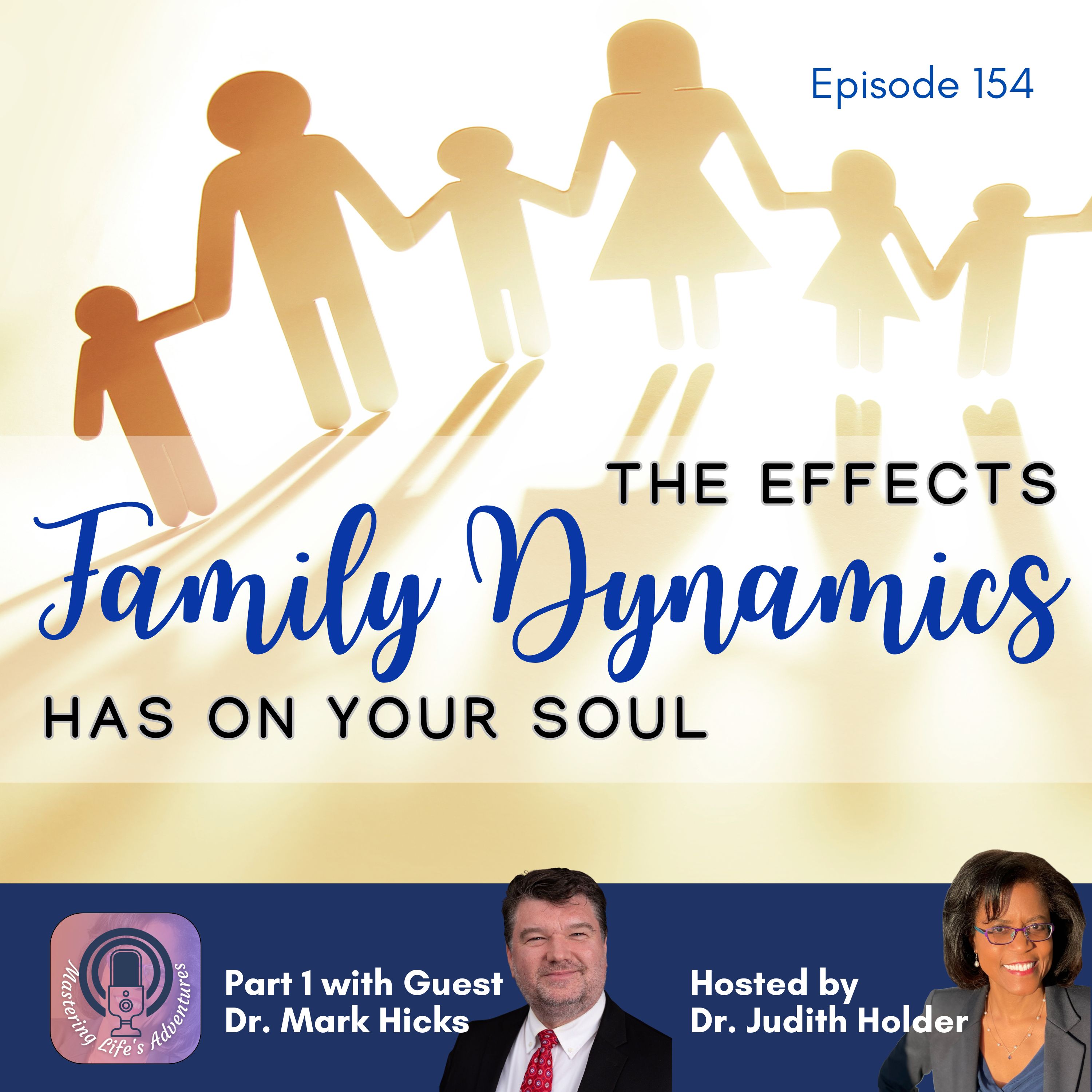 Deep Dive Series: How Do Family Dynamics Shape Your Soul's Progress? Part 1 with Guest Dr. Mark Hicks