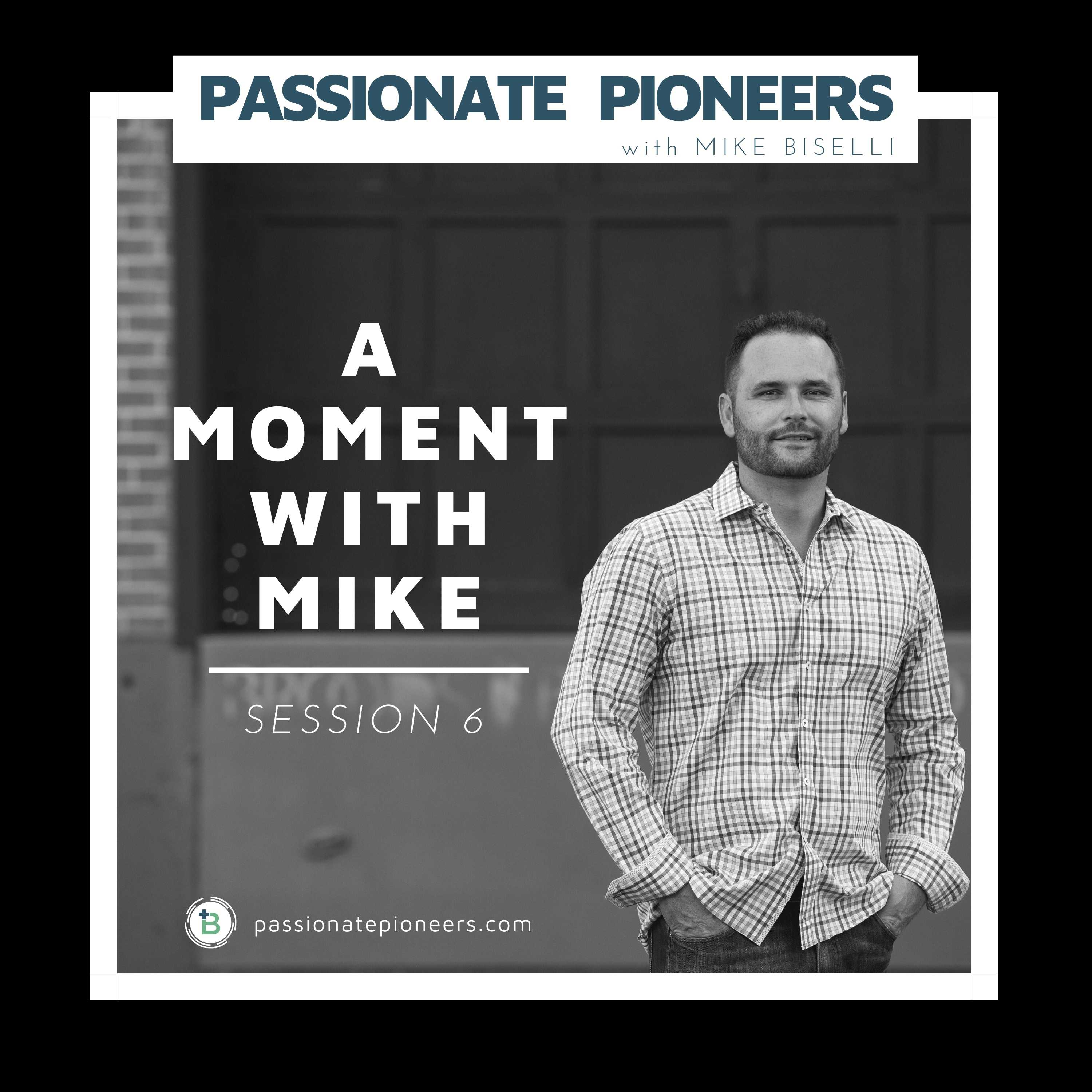 A Moment with Mike | Session 6