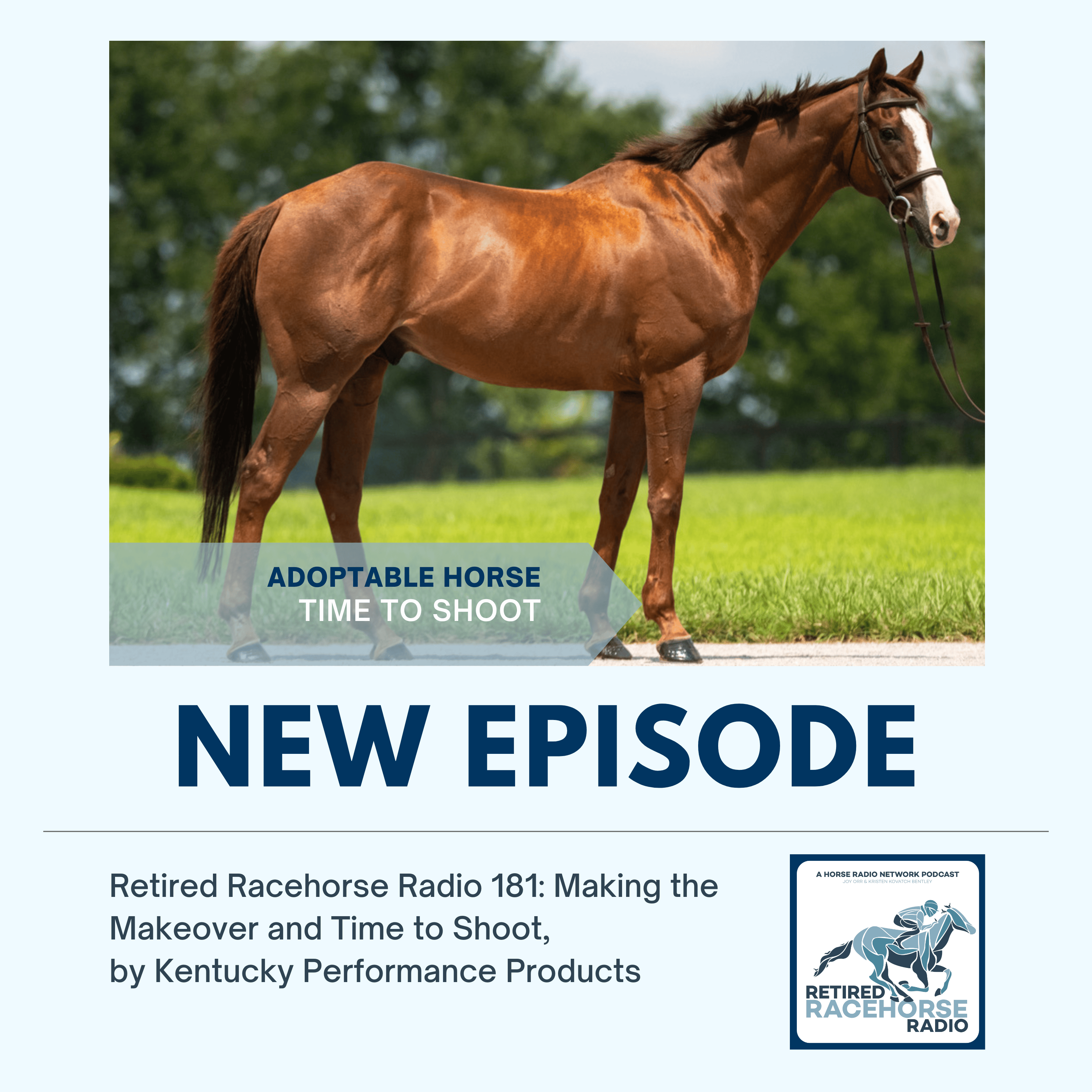Making the Makeover and Time To Shoot by Kentucky Performance Products - Retired Racehorse Radio episode artwork