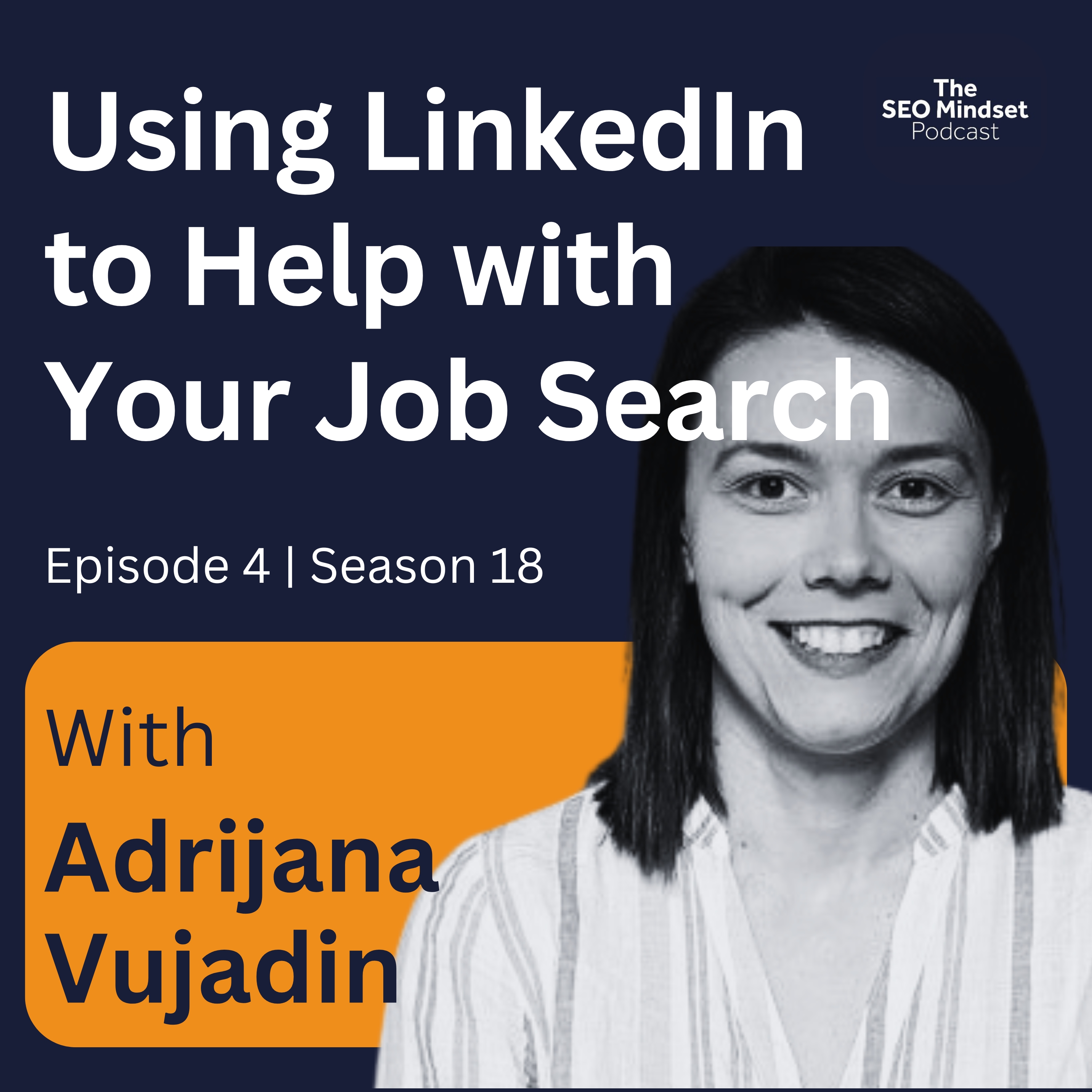 Using LinkedIn to Help with Your Job Search with Adrijana Vujadin episode artwork