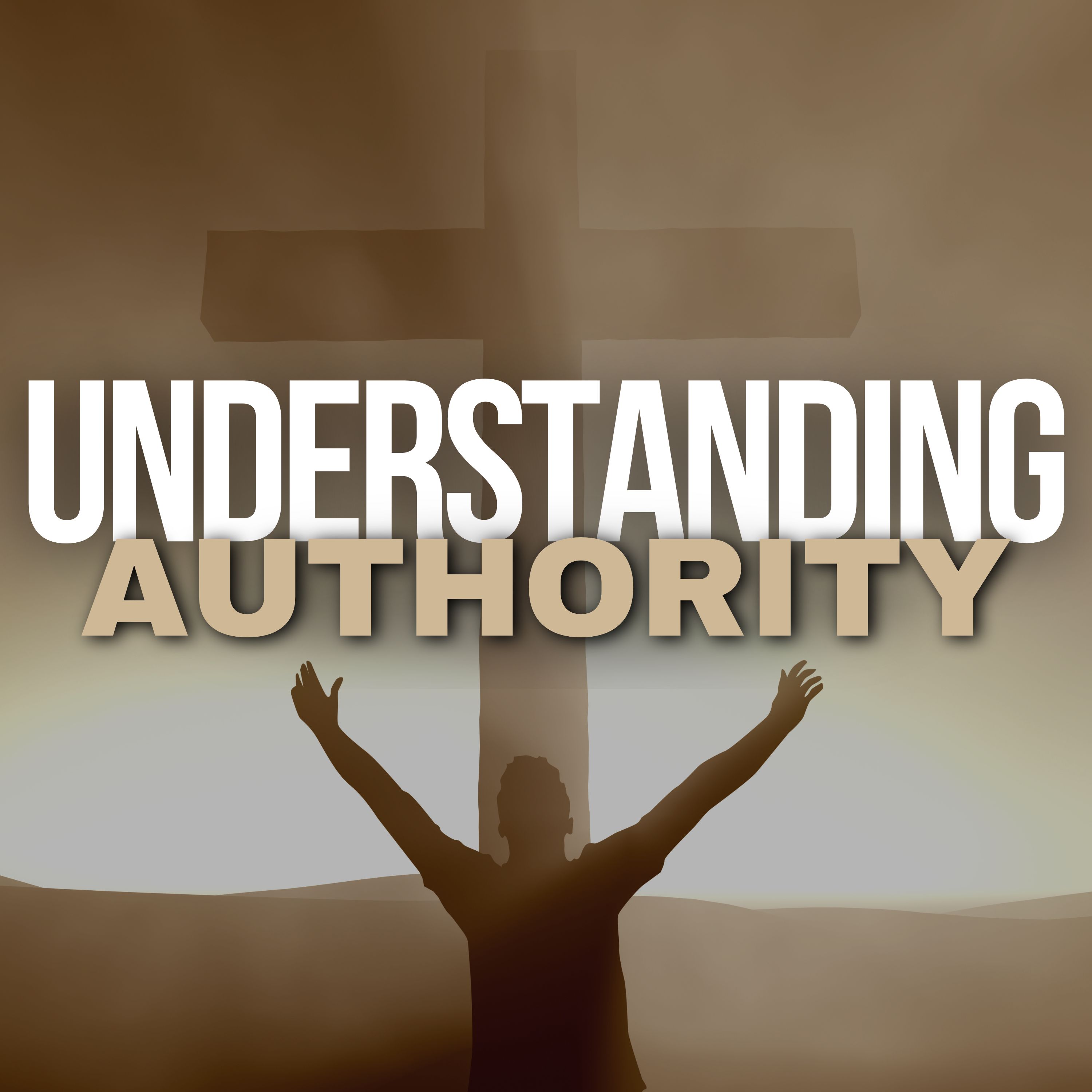 Understanding Authority - Part 6 - Faith & Authority