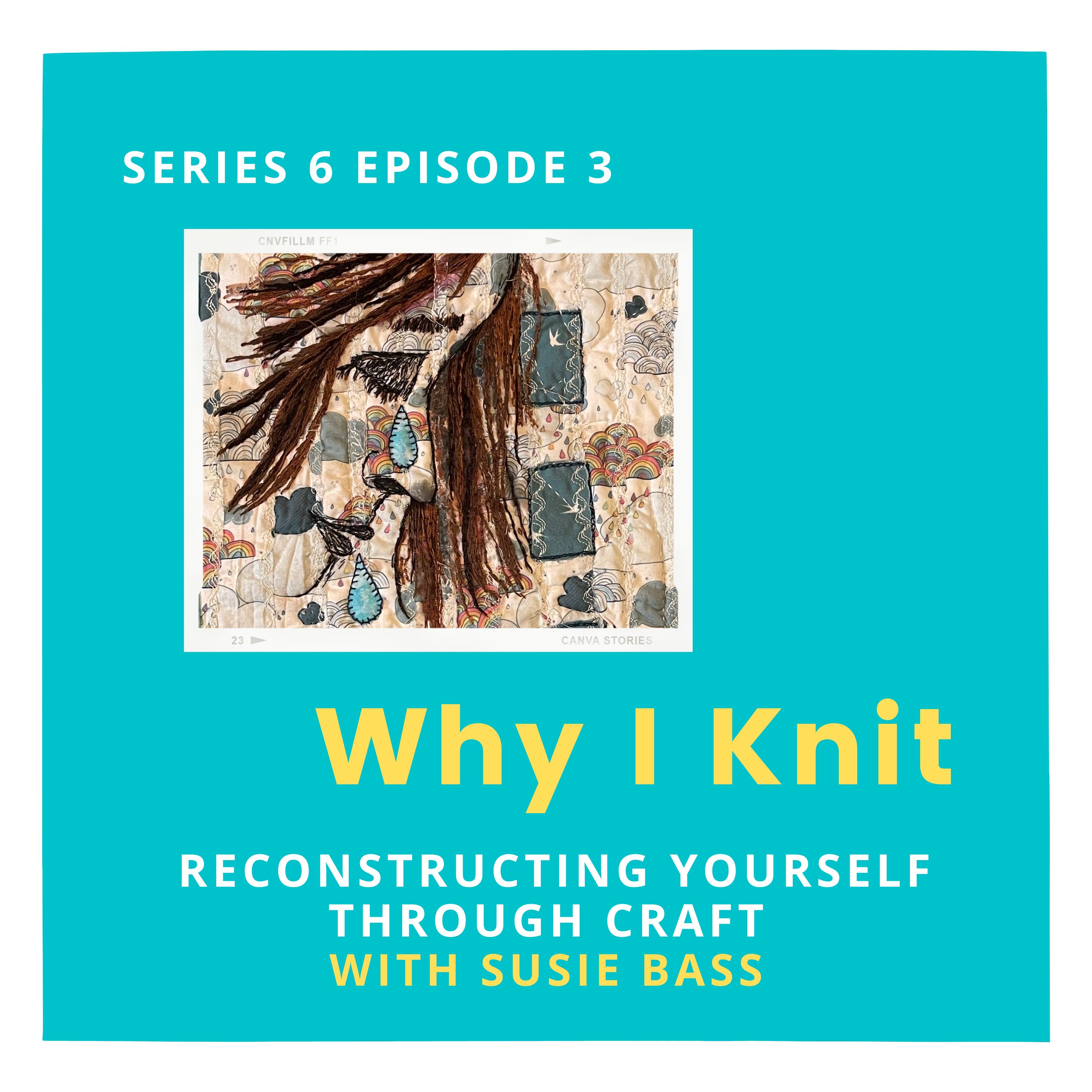 Reconstructing yourself through craft with Susie Bass