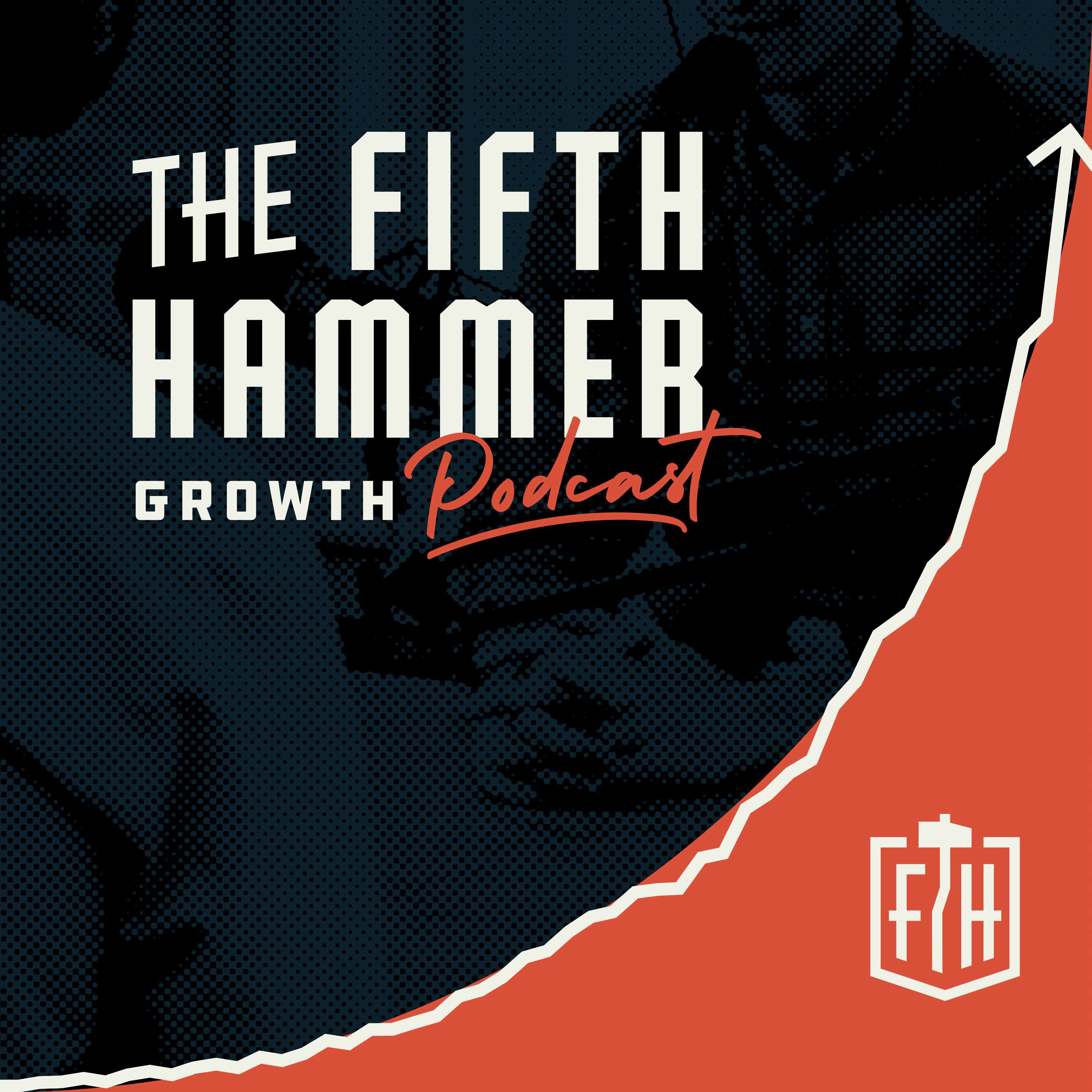Show artwork for The Fifth Hammer Growth Podcast