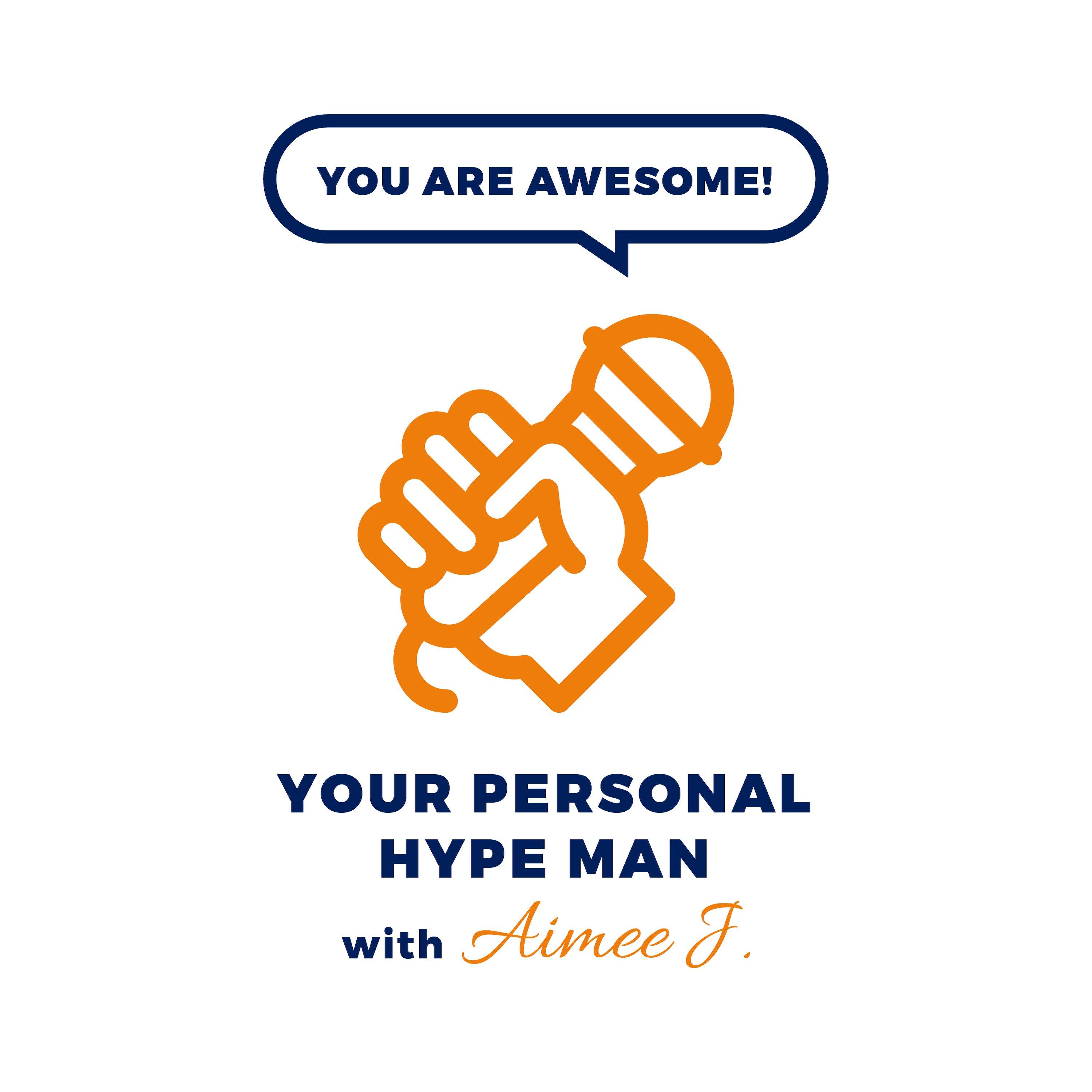 Artwork for podcast Your Personal Hype Man with Aimee J.