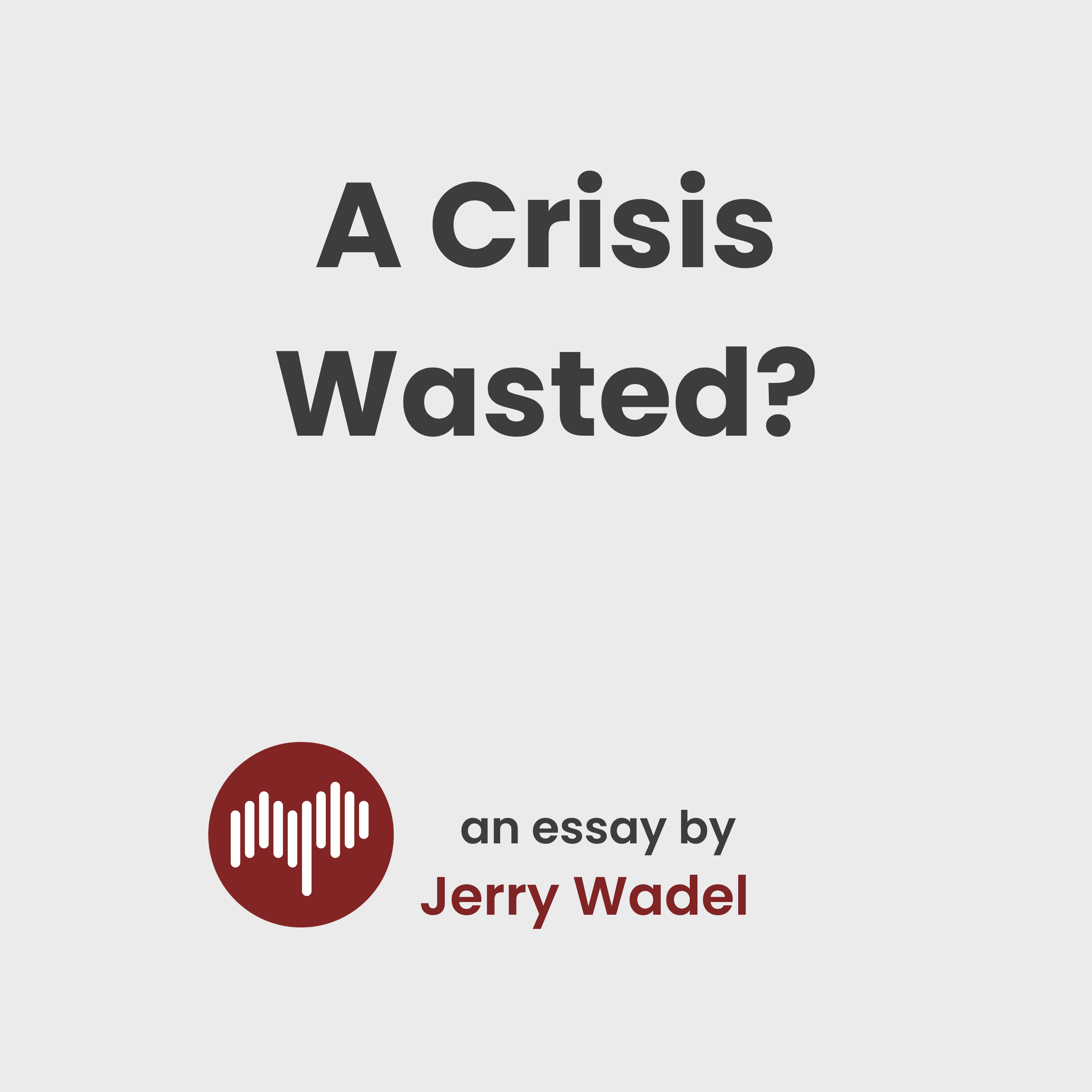 A Crisis Wasted?