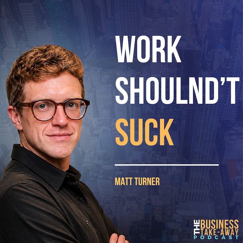 Artwork for podcast The Business Takeaway Podcast, Leadership & Business Advice