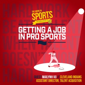 Artwork for podcast The Work in Sports Podcast - Insider Advice for Sports Careers