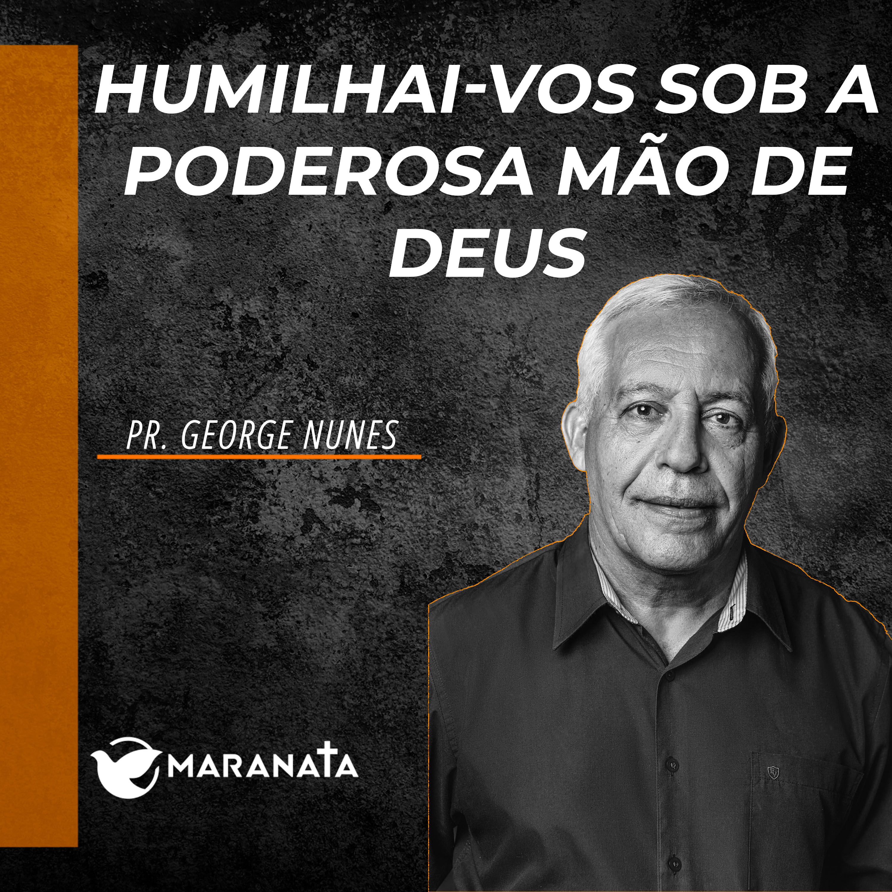 Humilhai-vos sob poderosa mão de Deus - Pr. George Nunes episode artwork