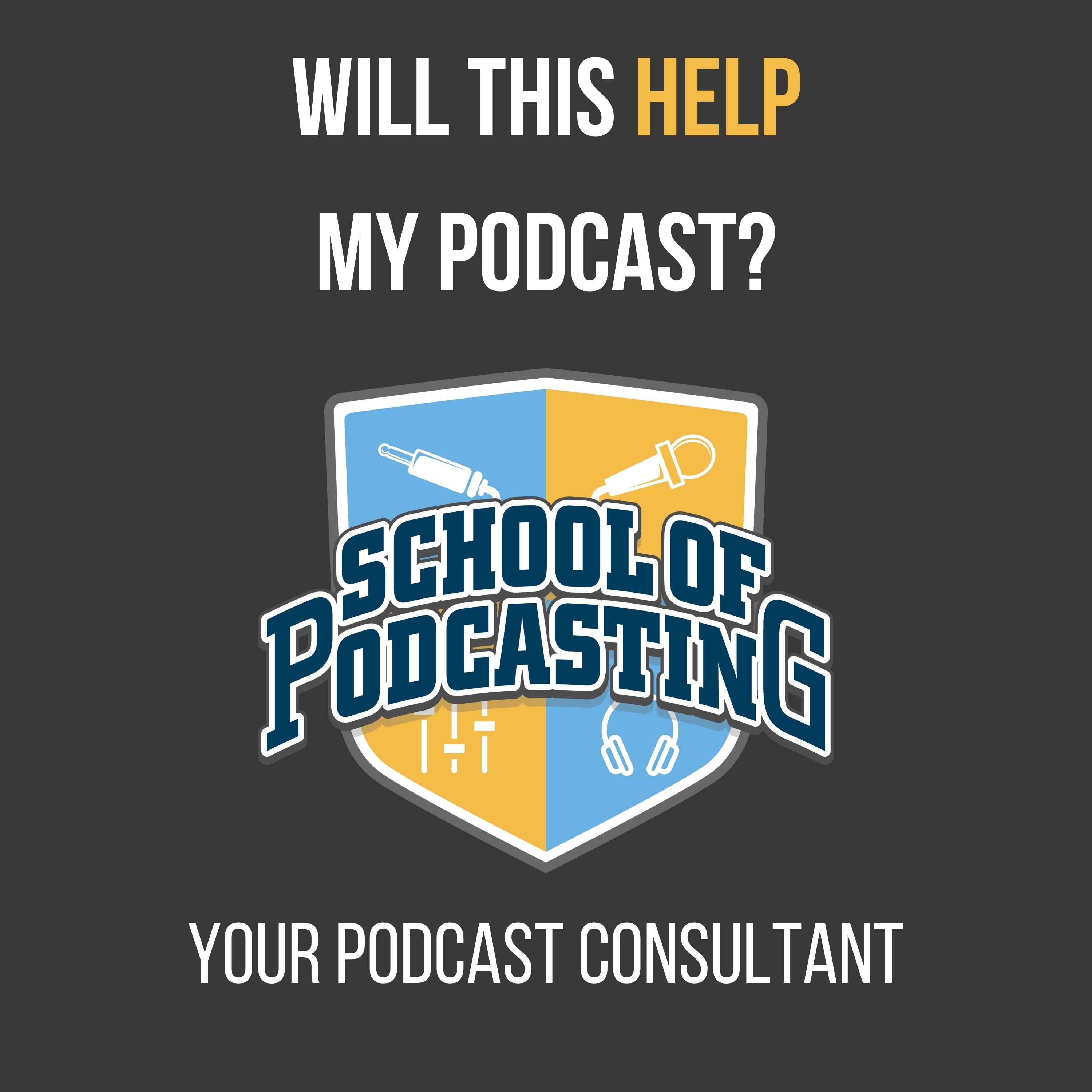 Will This Help My Podcast? - An Email Answered