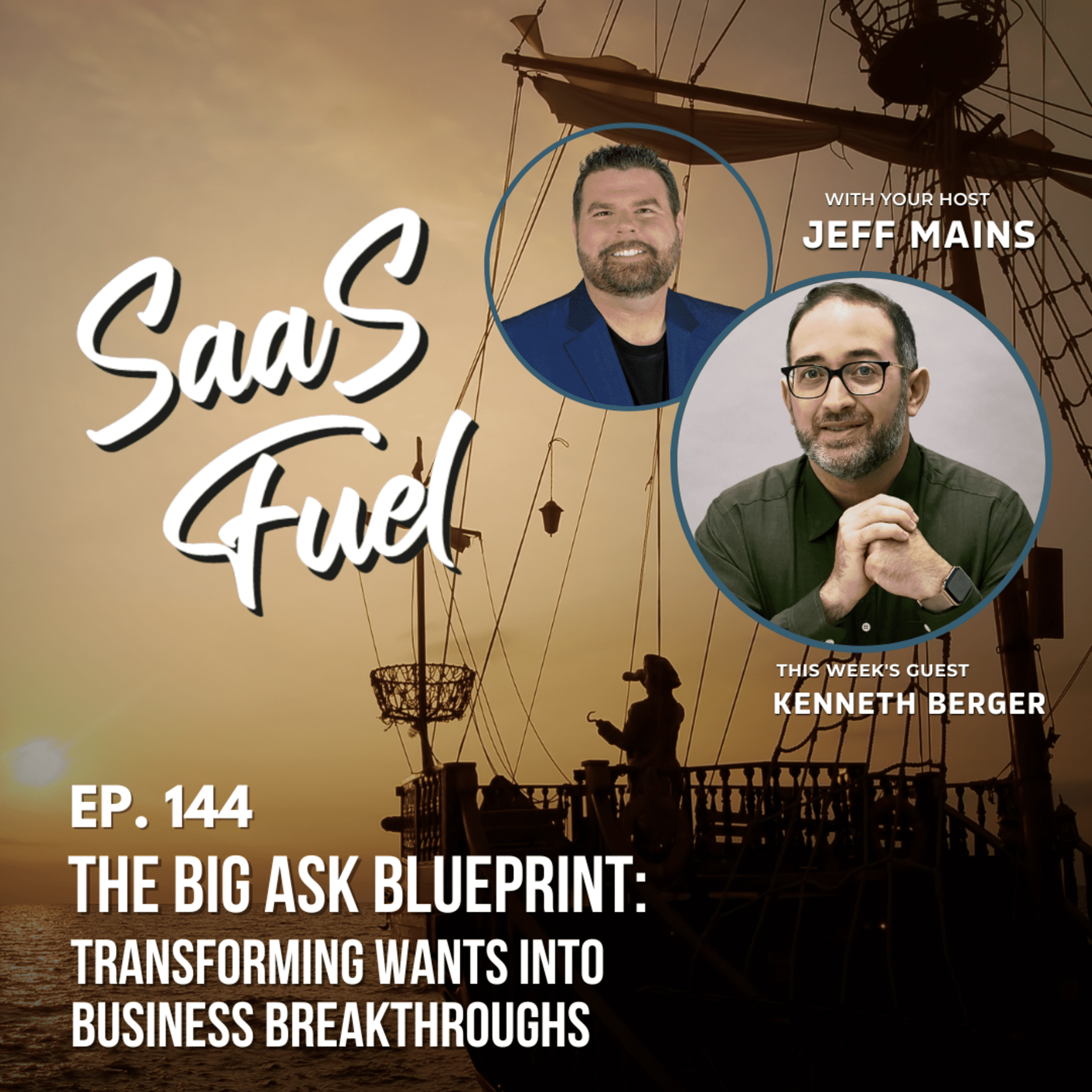 144 Kenneth Berger - The Big Ask Blueprint: Transforming Wants into Business Breakthroughs episode artwork