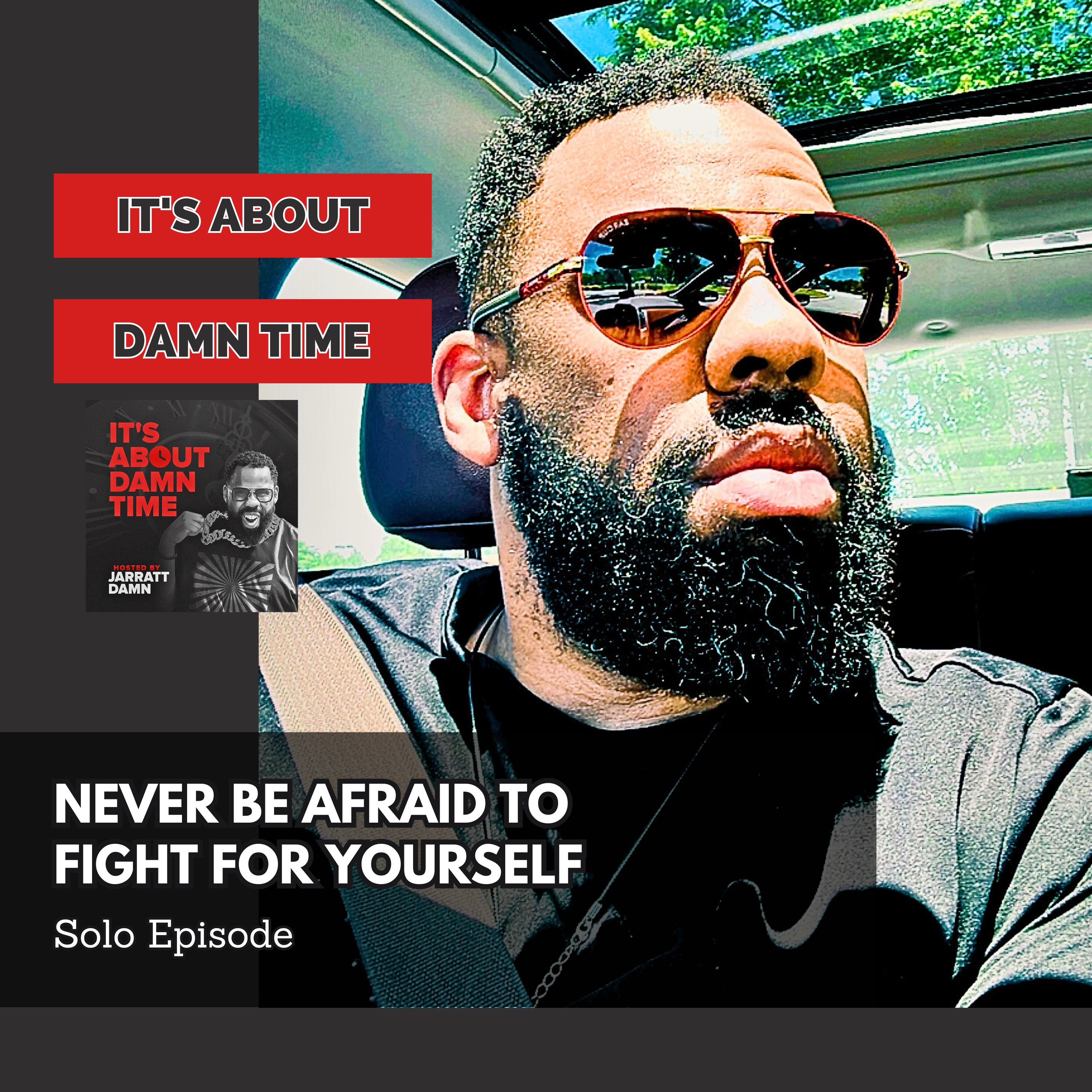 Never Be Afraid to Fight for Yourself