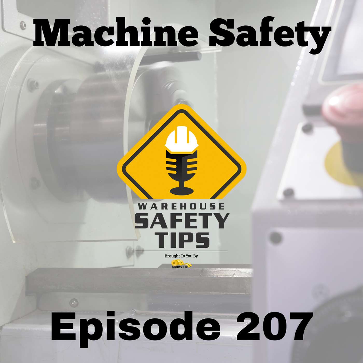 S4 Ep207: Warehouse Safety Tips | Episode 207 | Safeguarding Your Workforce: 4 Essential Tips for Machine Safety