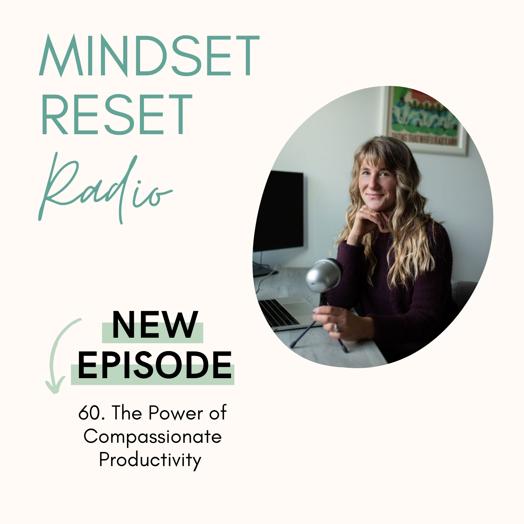 60. Let's chat about the power of compassionate productivity