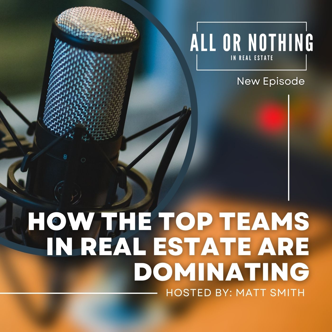 How The Top Teams In Real Estate Are Dominating episode artwork
