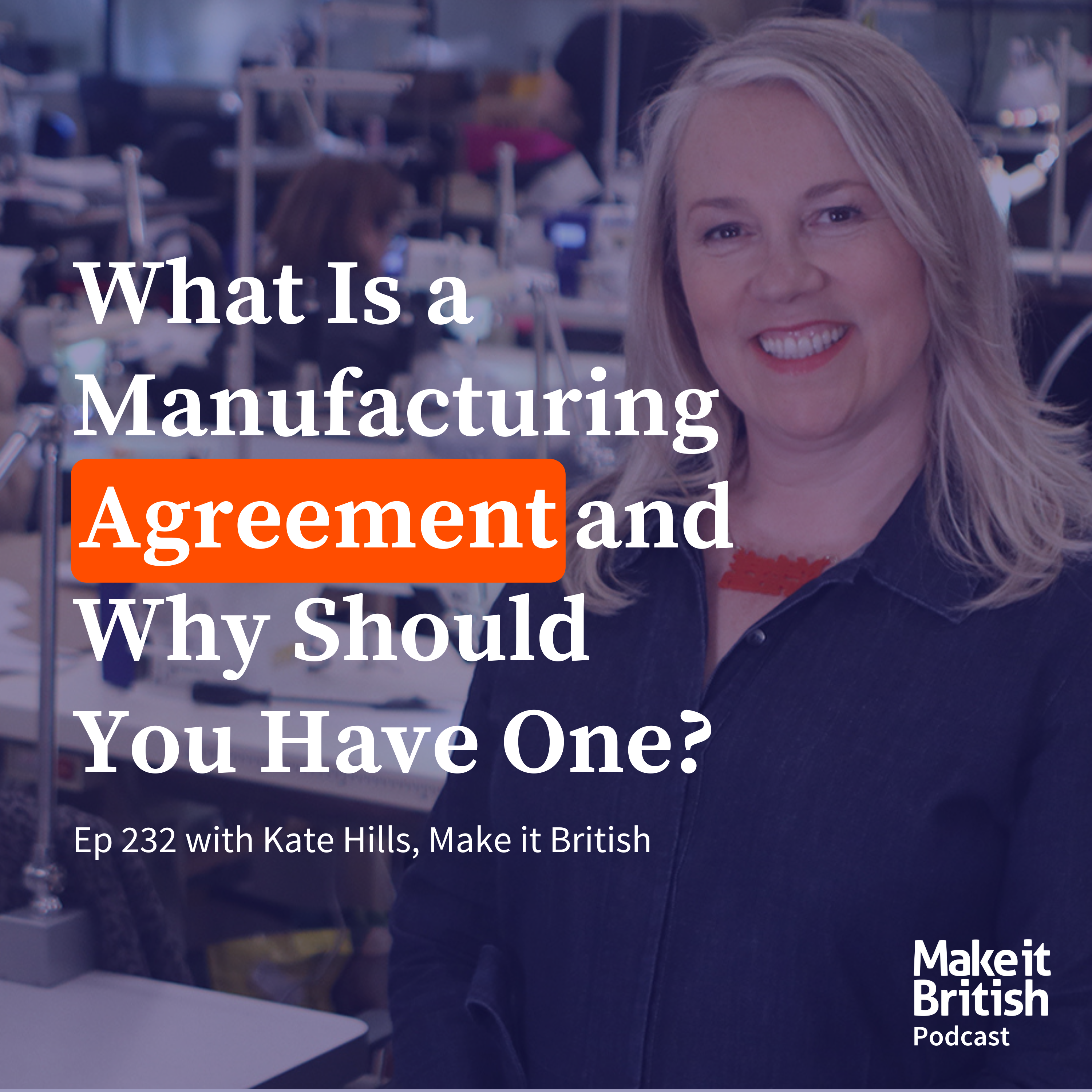 232 – What is a Manufacturing Agreement?