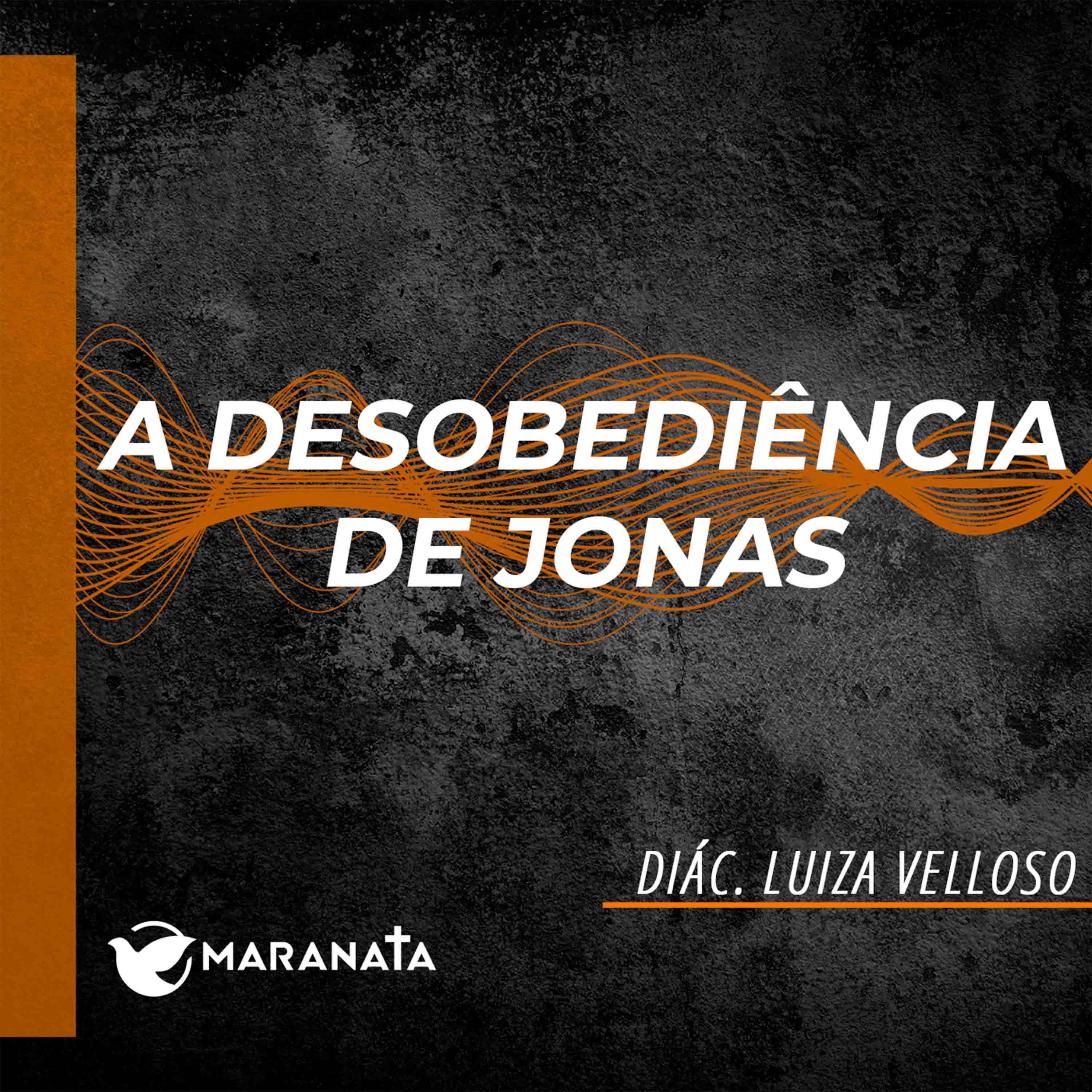 A desobediência de Jonas - Diác. Luiza Velloso episode artwork