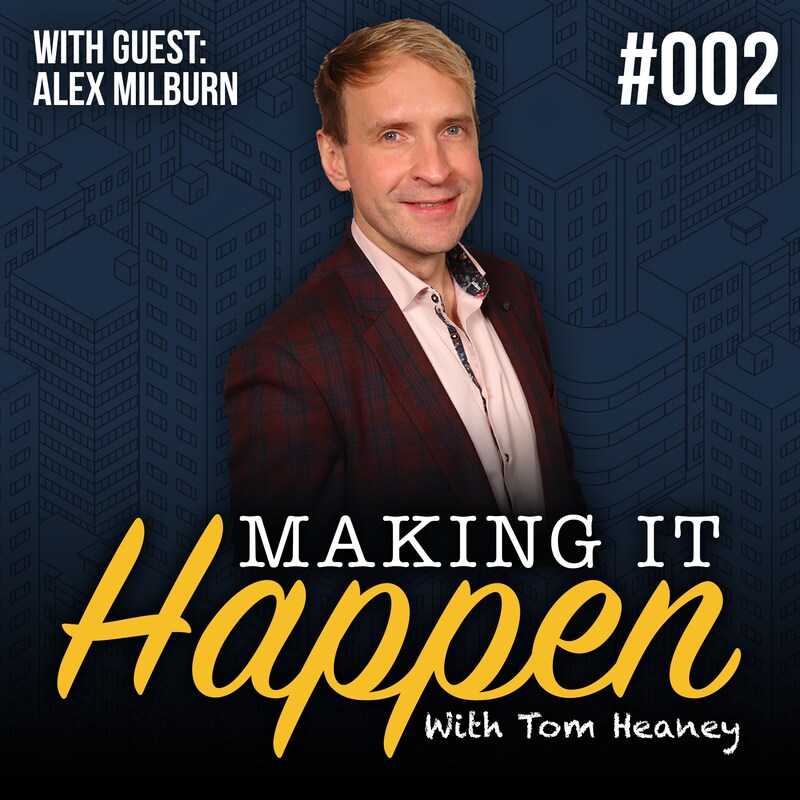 Artwork for podcast Making It Happen With Tom Heaney