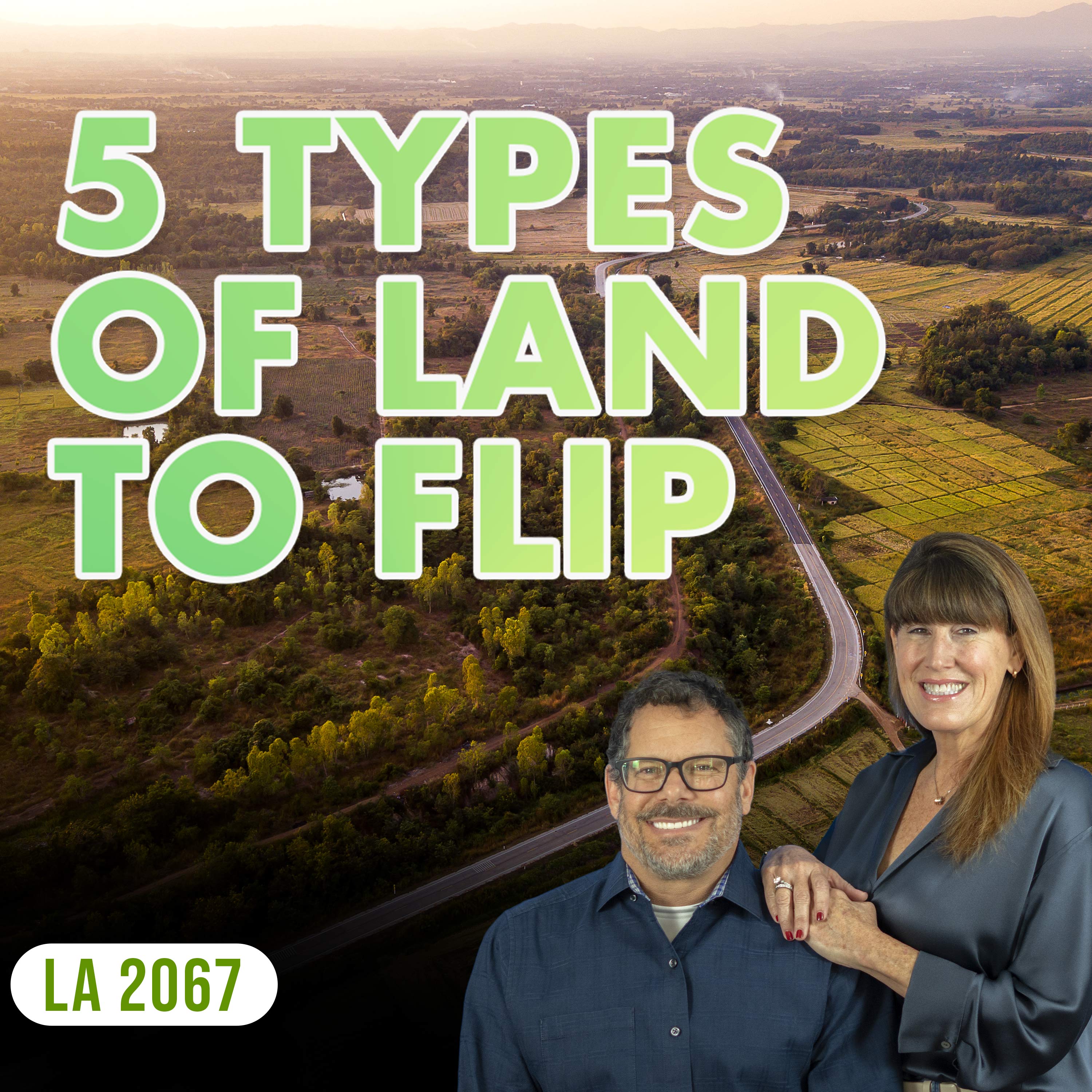 Maximize Your Profits: How To Choose From The 5 Land Types To Flip And Where To Do It Episode cover