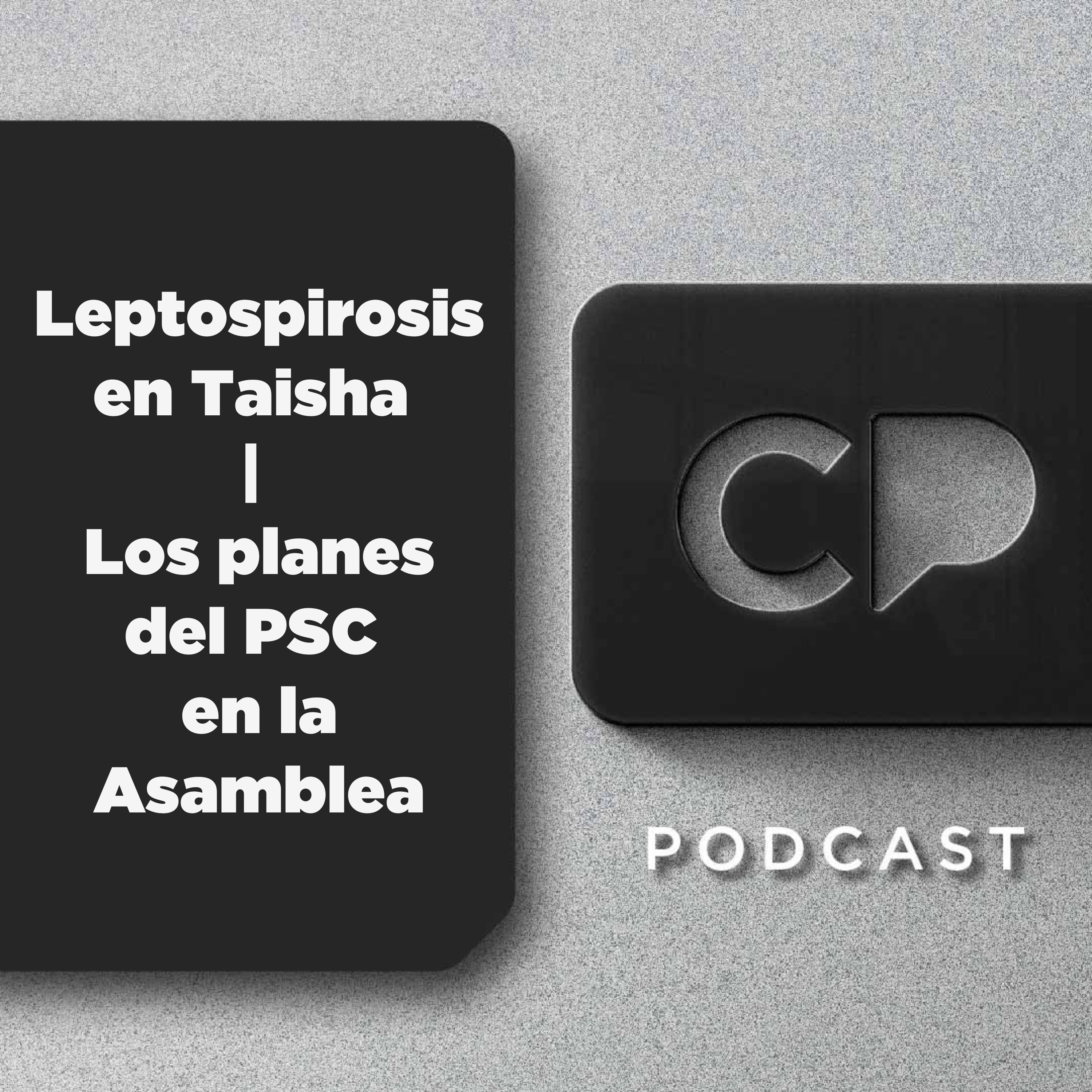 05/MAY: Leptospirosis en Taisha | Los planes del PSC en la Asamblea