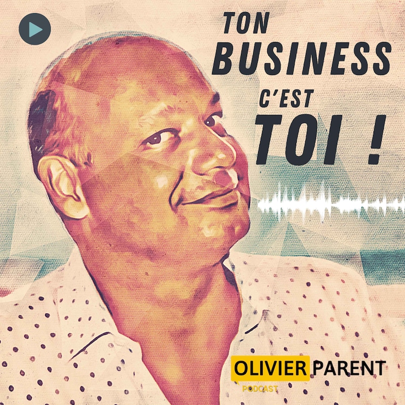 Artwork for podcast Ton business c'est Toi !
