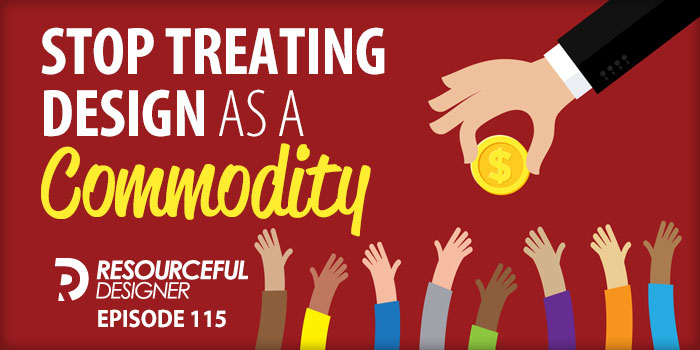 Stop Treating Design As A Commodity - RD115 episode artwork