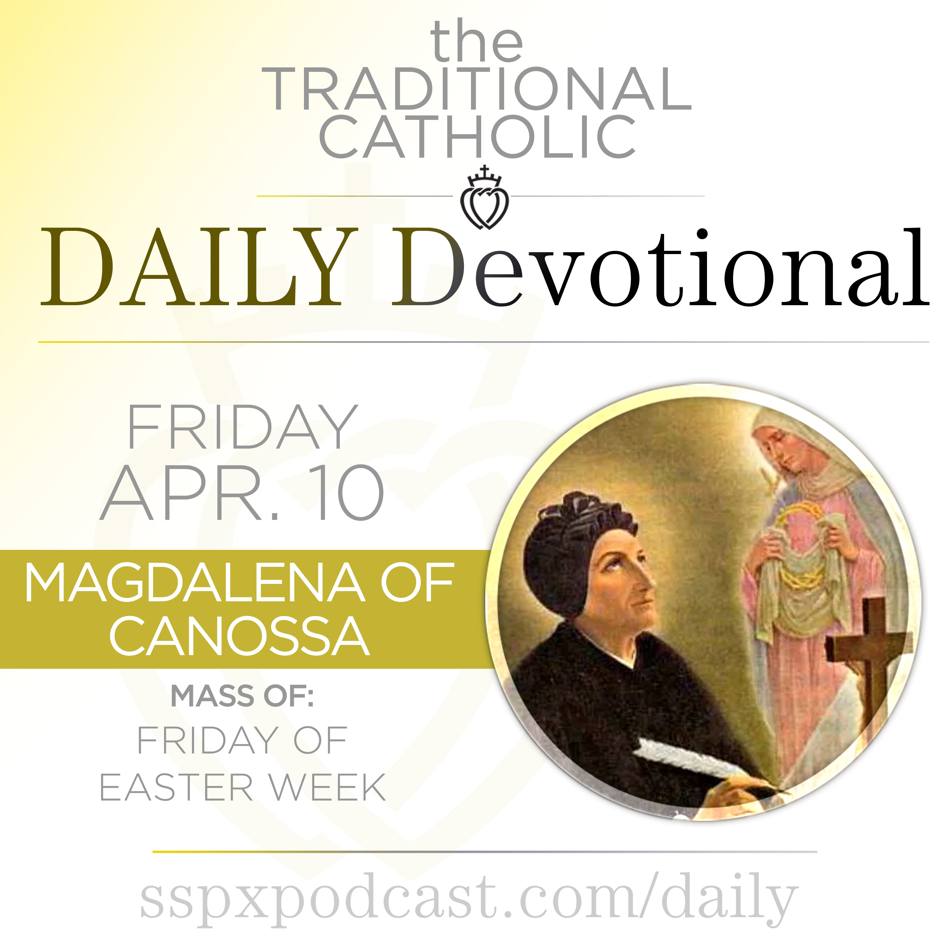 Apr 10 – Easter Fri / S Magdalena of Canossa