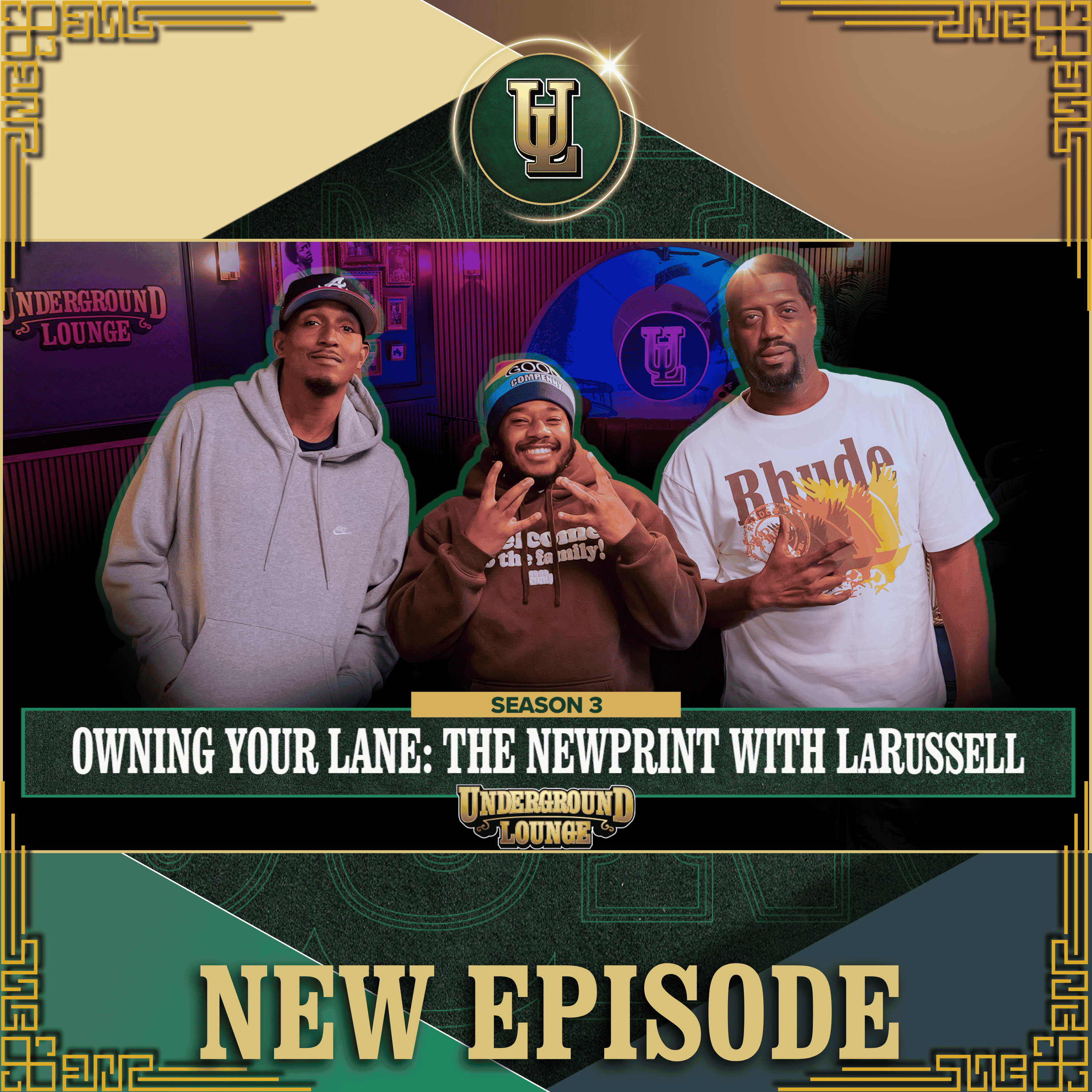 Owning Your Lane: The Newprint W/ LaRussell | The Underground Lounge S3 E.20
