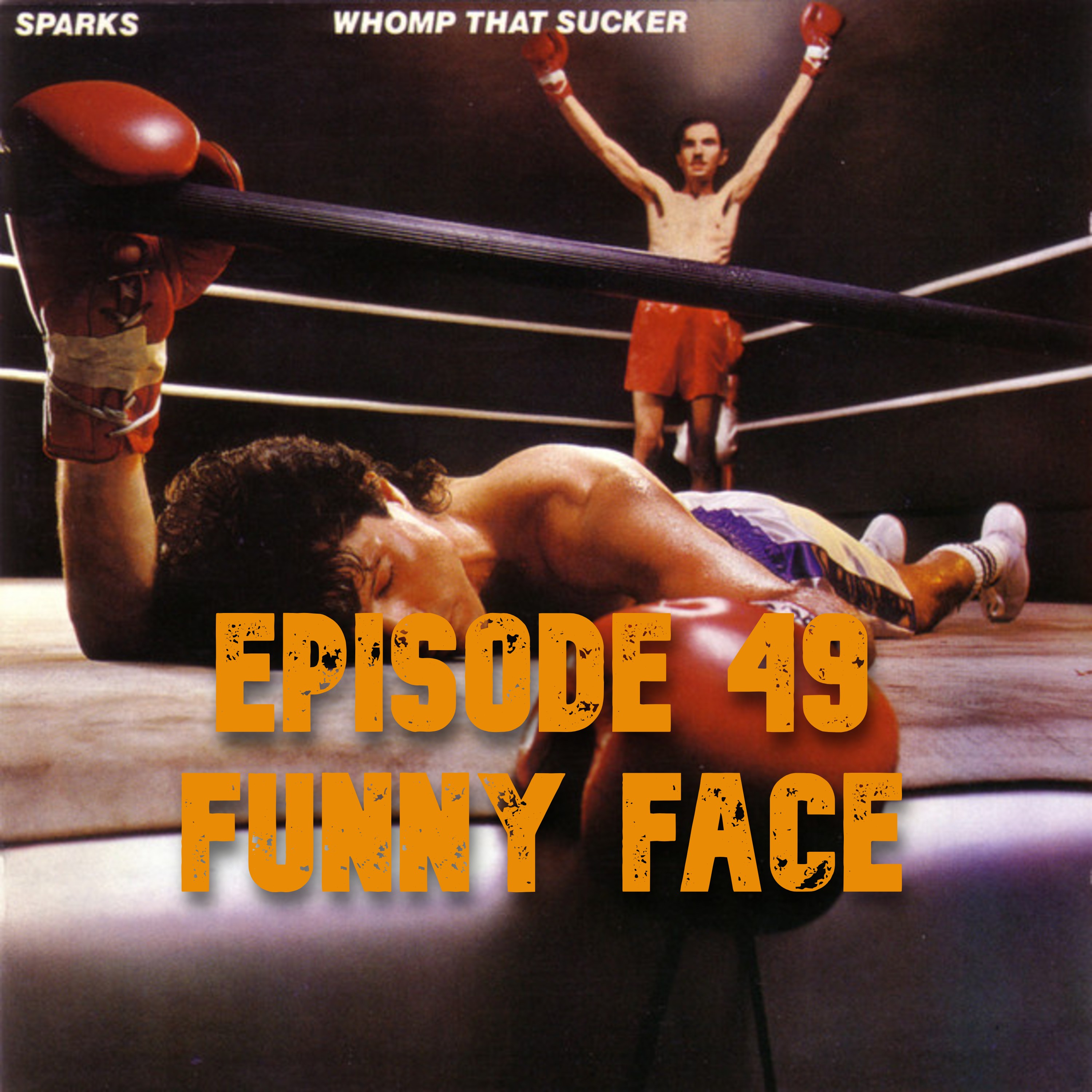 049: Sparks - Whomp That Sucker (1981) - Funny Face episode artwork