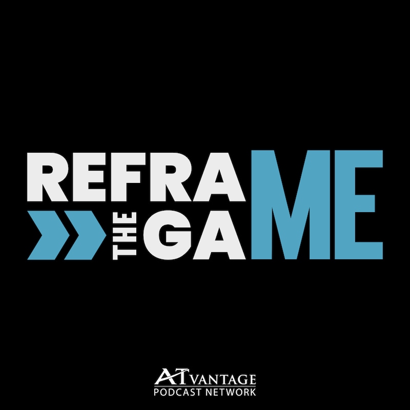 Artwork for podcast Reframe The Game