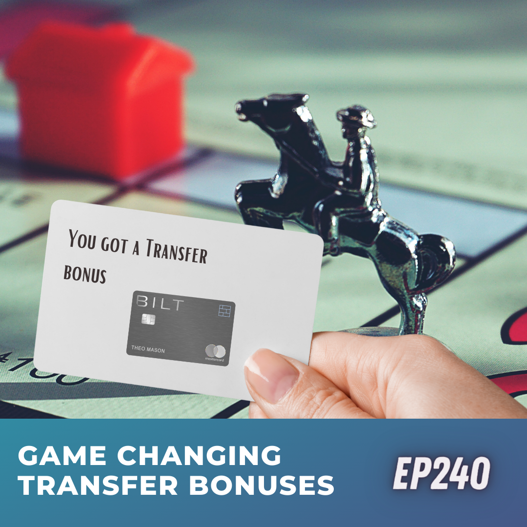 Game changing transfer bonuses - The Bilt card ain’t just for renters anymore | Ep240 | 2-3-24