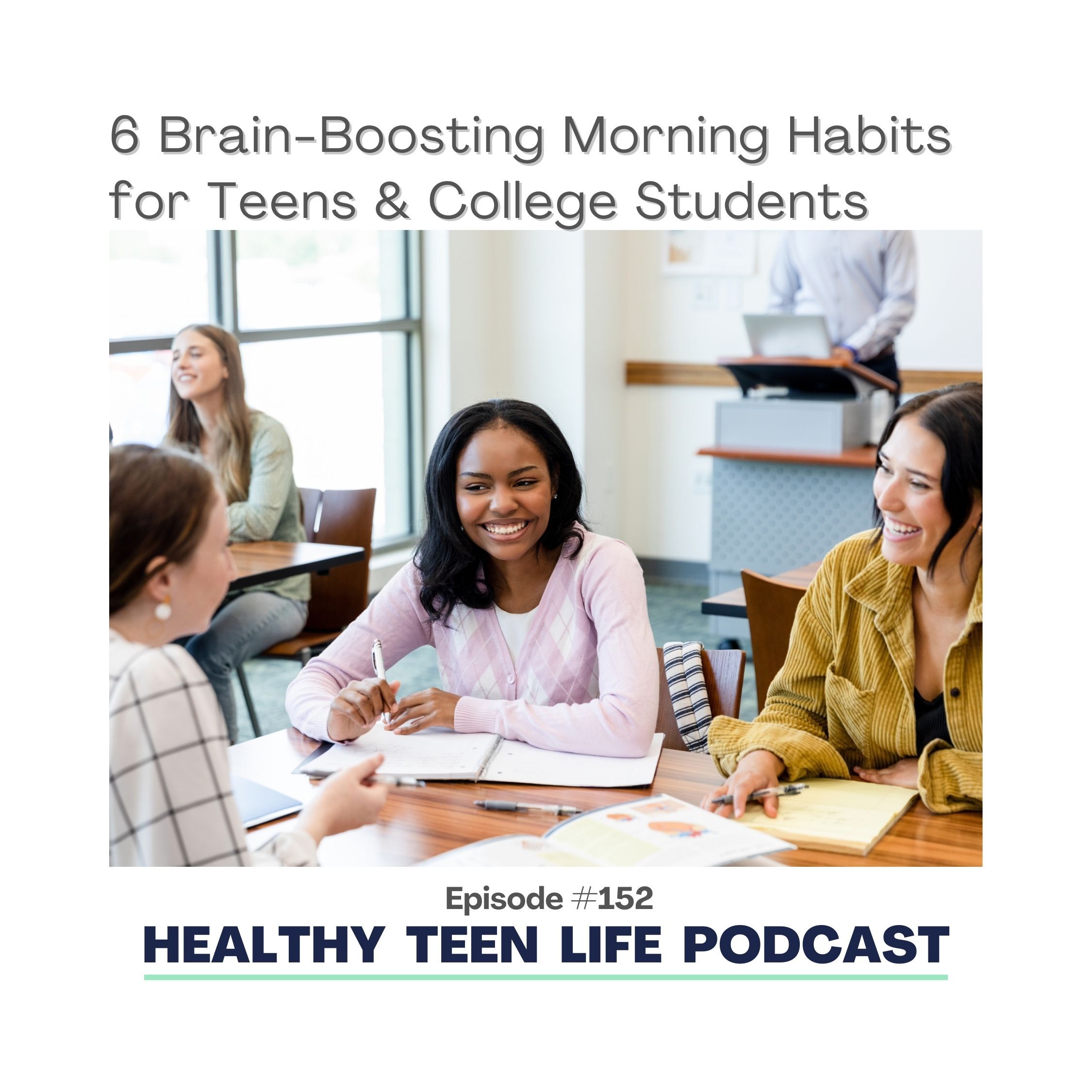 152: 6 Brain-Boosting Morning Habits for Teens & College Students episode artwork