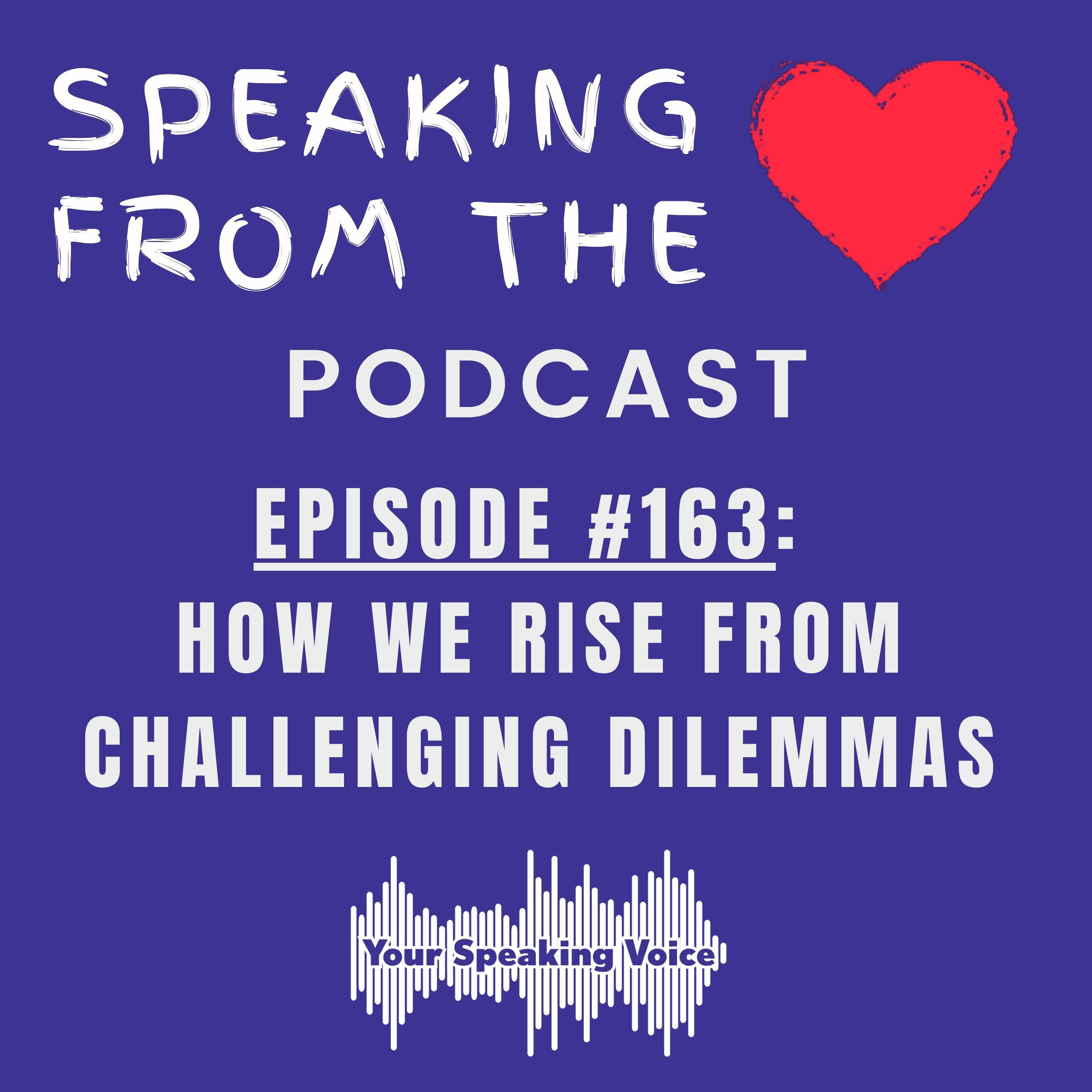 Episode #163 - How We Rise From Challenging Dilemmas episode artwork