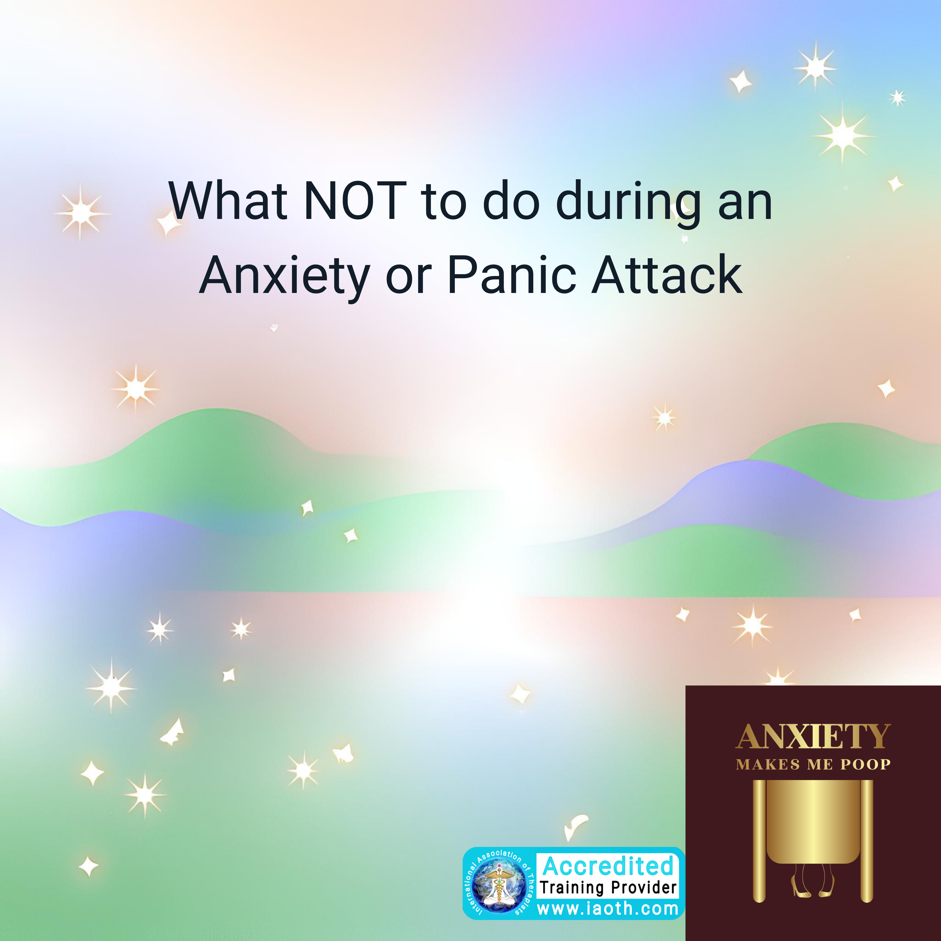 What Not to Do During a Panic or Anxiety Attack