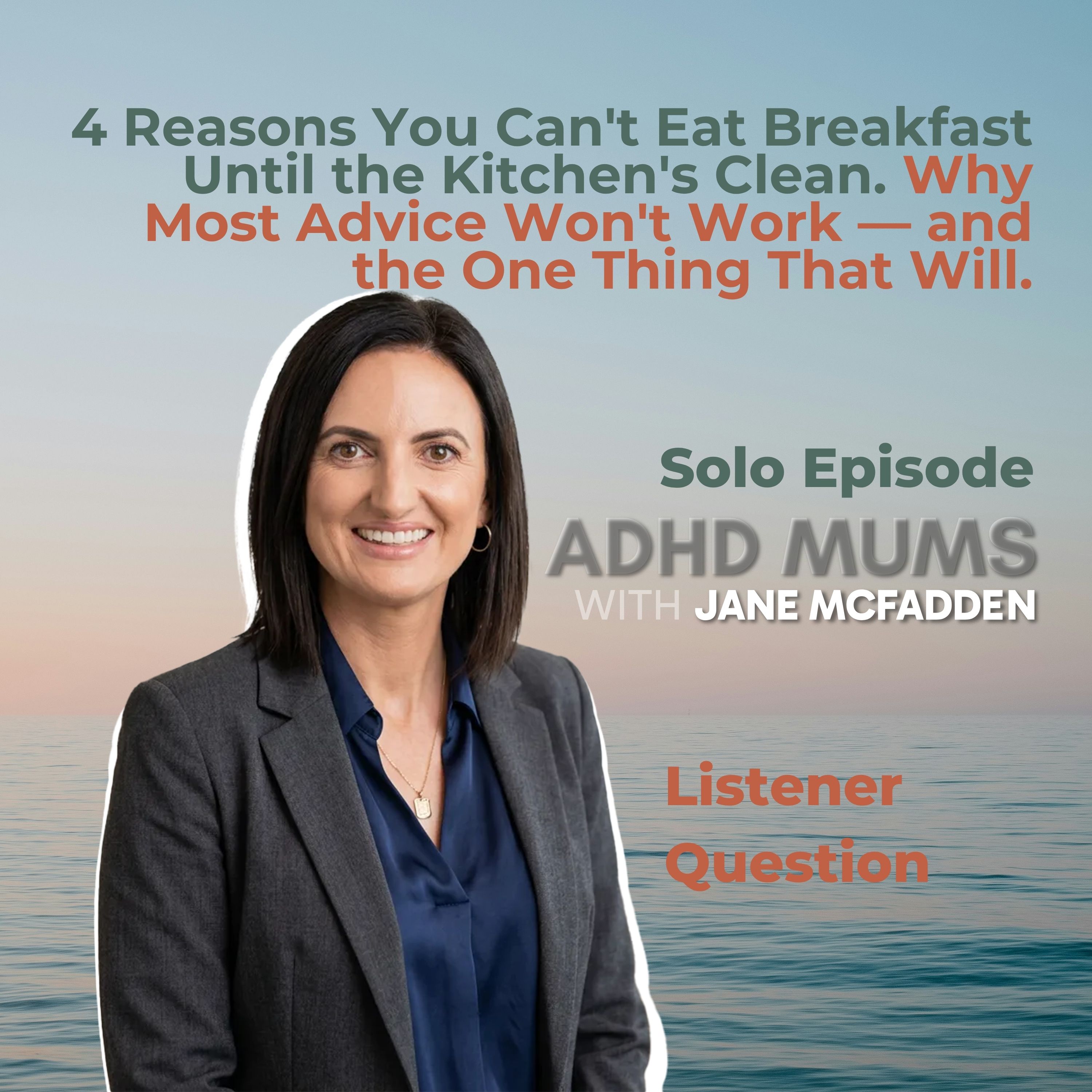 2. 4 Reasons You Can't Eat Breakfast Until the Kitchen's Clean. Why Most Advice Won't Work — and the One Thing That Will.