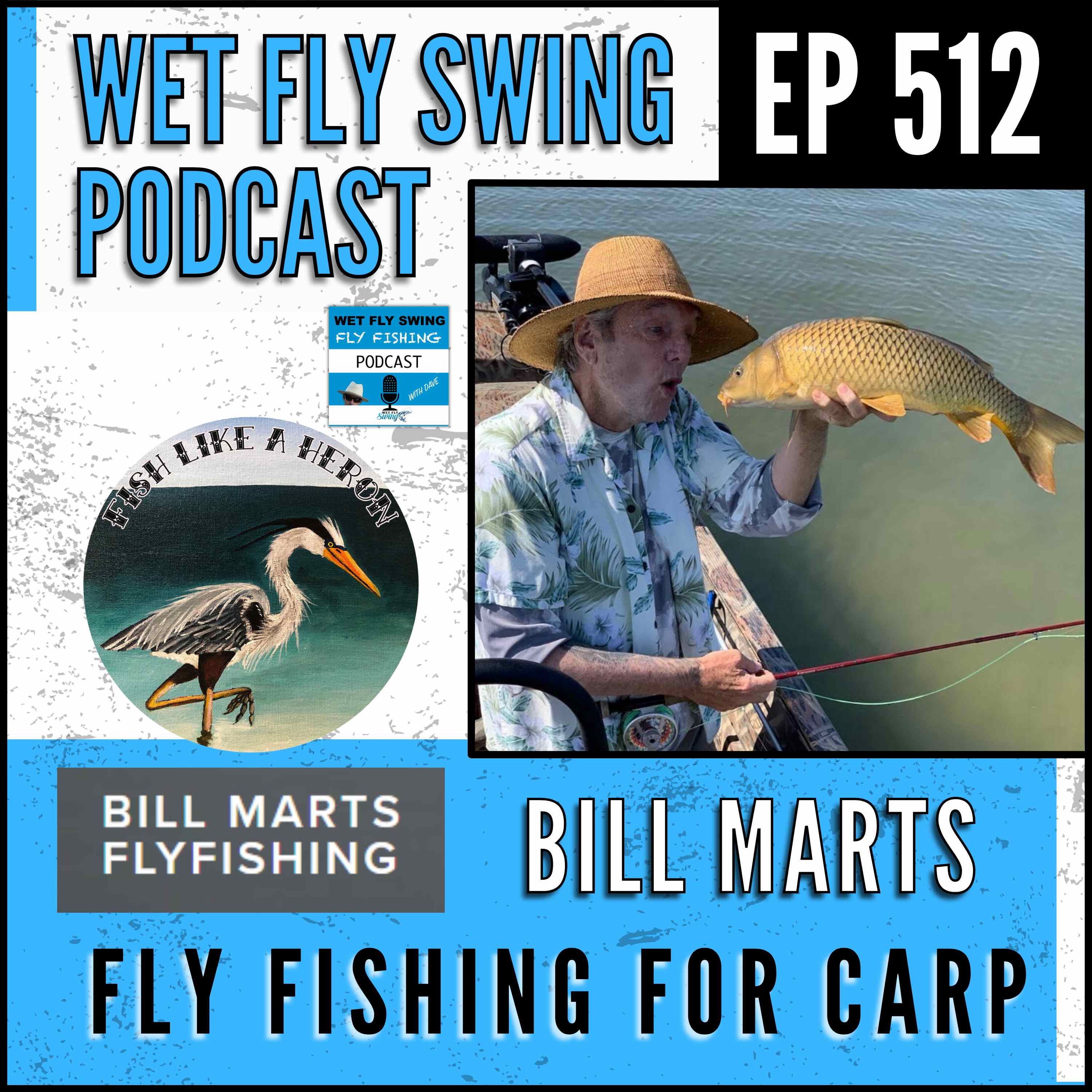 WFS 512 - Fly Fishing for Carp with Bill Marts - Schmoots Clooper, John Gierach, Banks Lake episode artwork