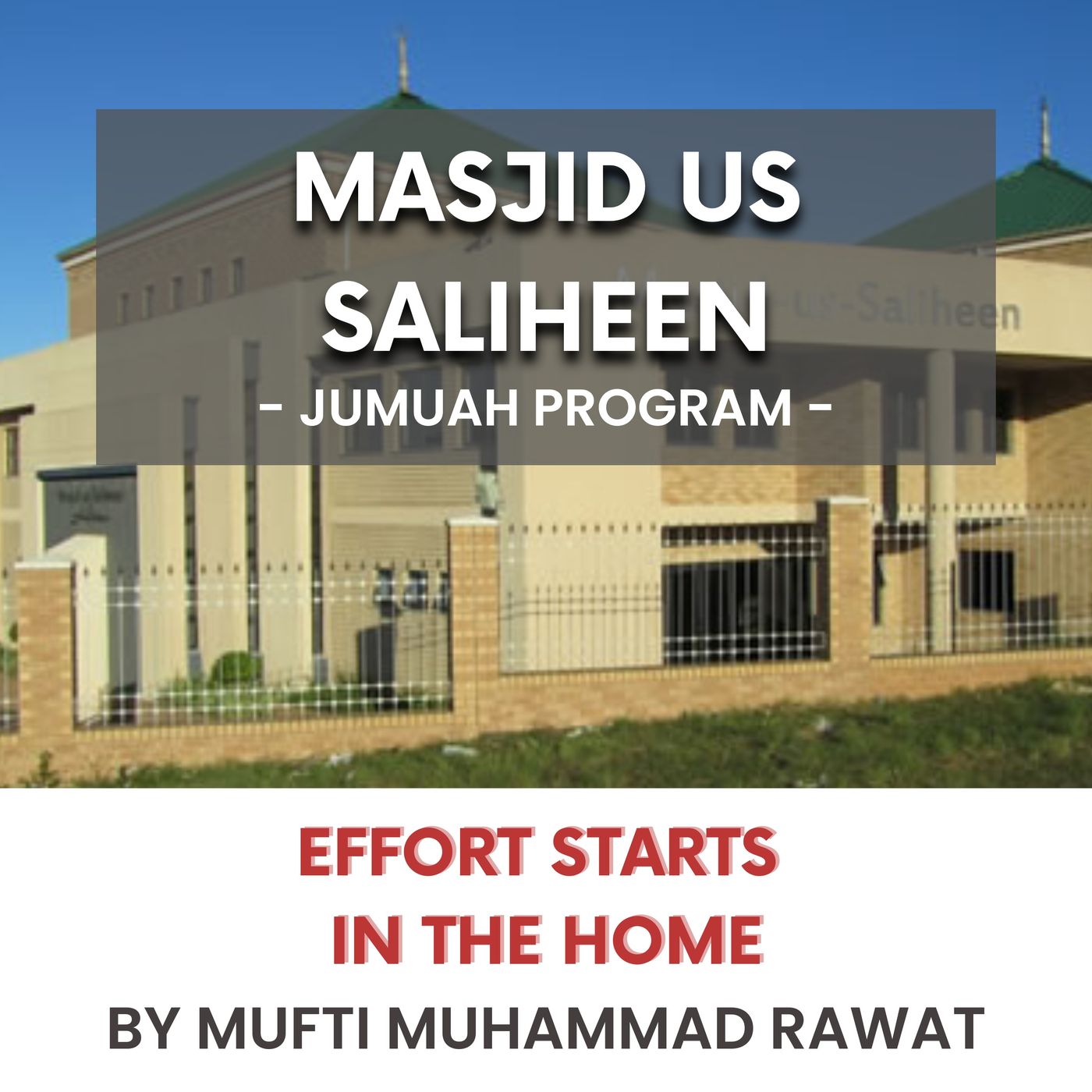 Effort starts in the home by Mufti Muhammad Rawat