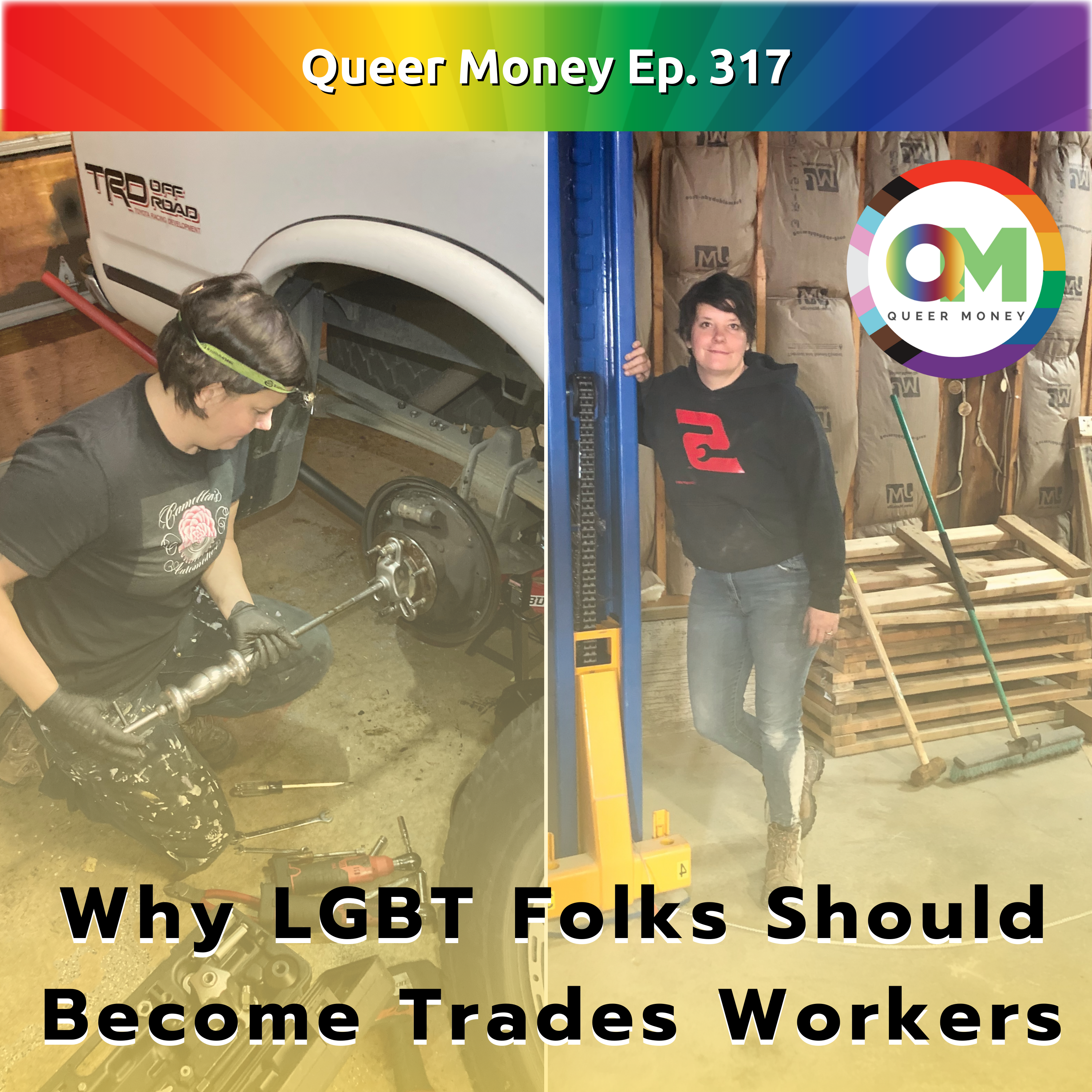 Why LGBT Folks Should Become Trades Workers - Queer Money Ep. 317
