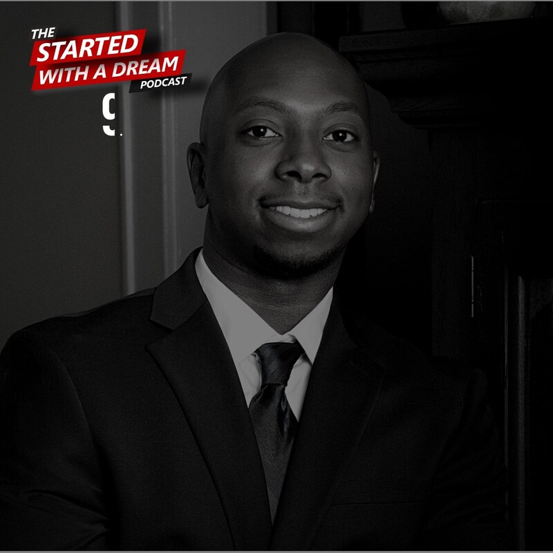 Artwork for podcast The Started With A Dream Podcast w/ Jacolby Gilliam