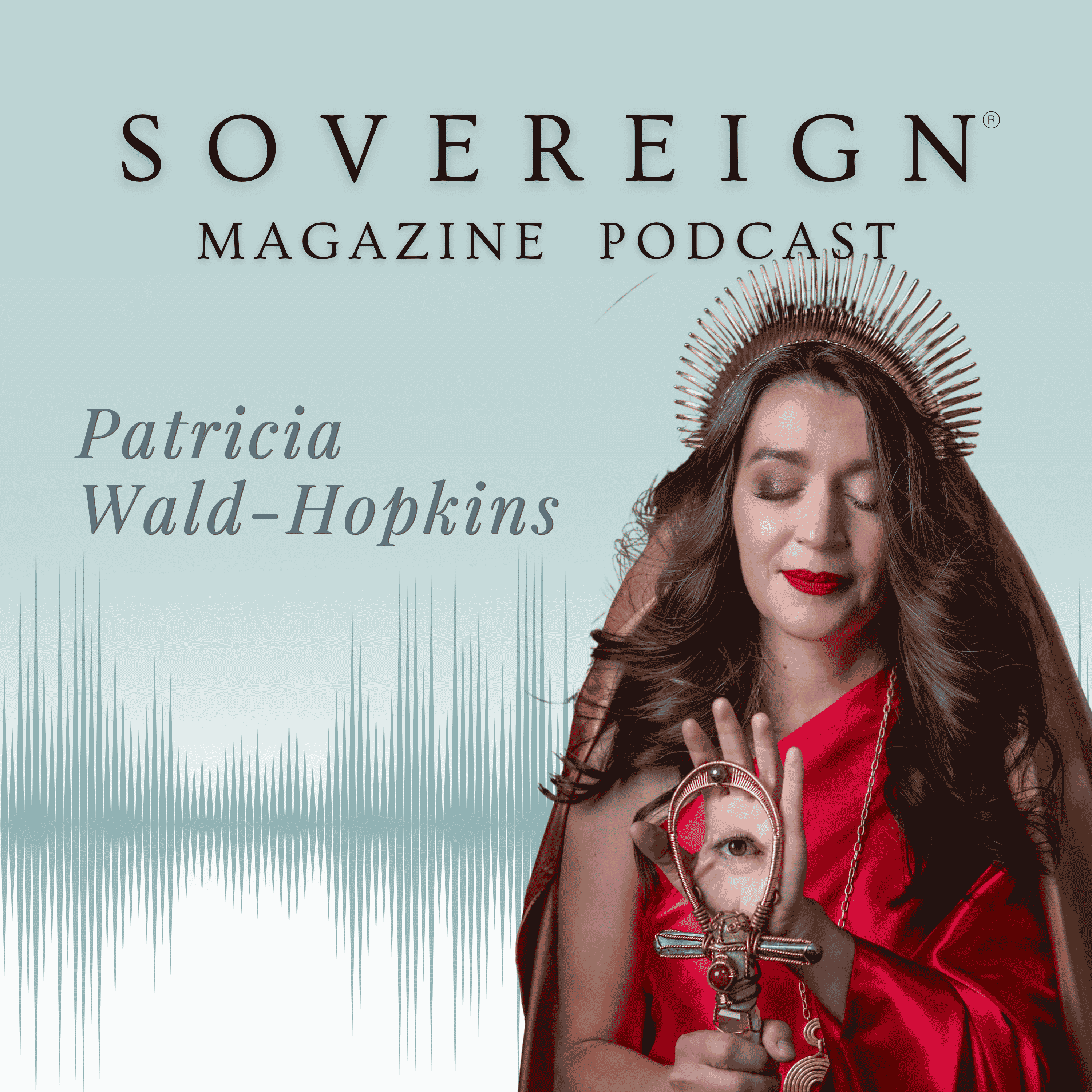 The Rising Phoenix of Prosperity | SOVEREIGN Magazine® Podcast with Patricia Wald-Hopkins episode artwork