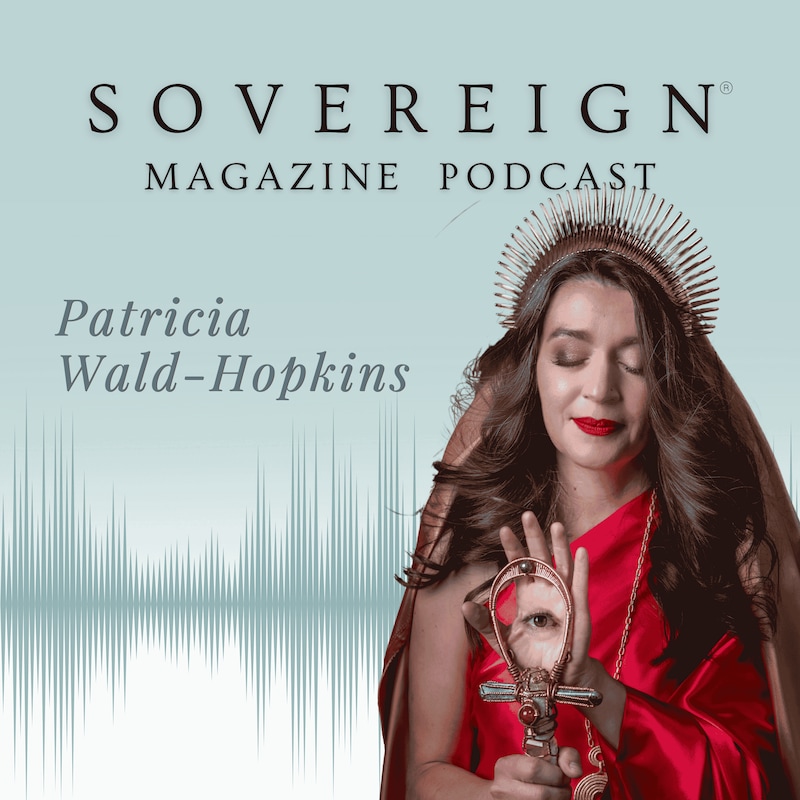 Artwork for podcast SOVEREIGN Magazine® Podcast