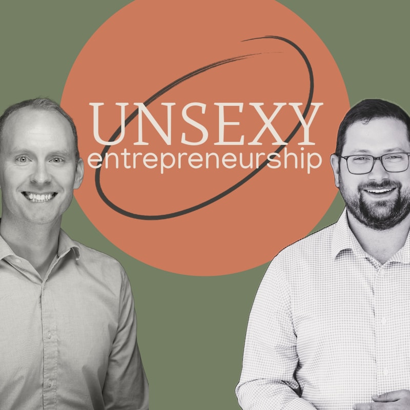 Artwork for podcast Unsexy Entrepreneurship