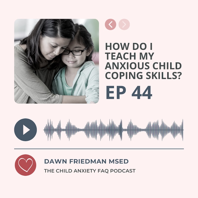 Artwork for podcast The Child Anxiety FAQ