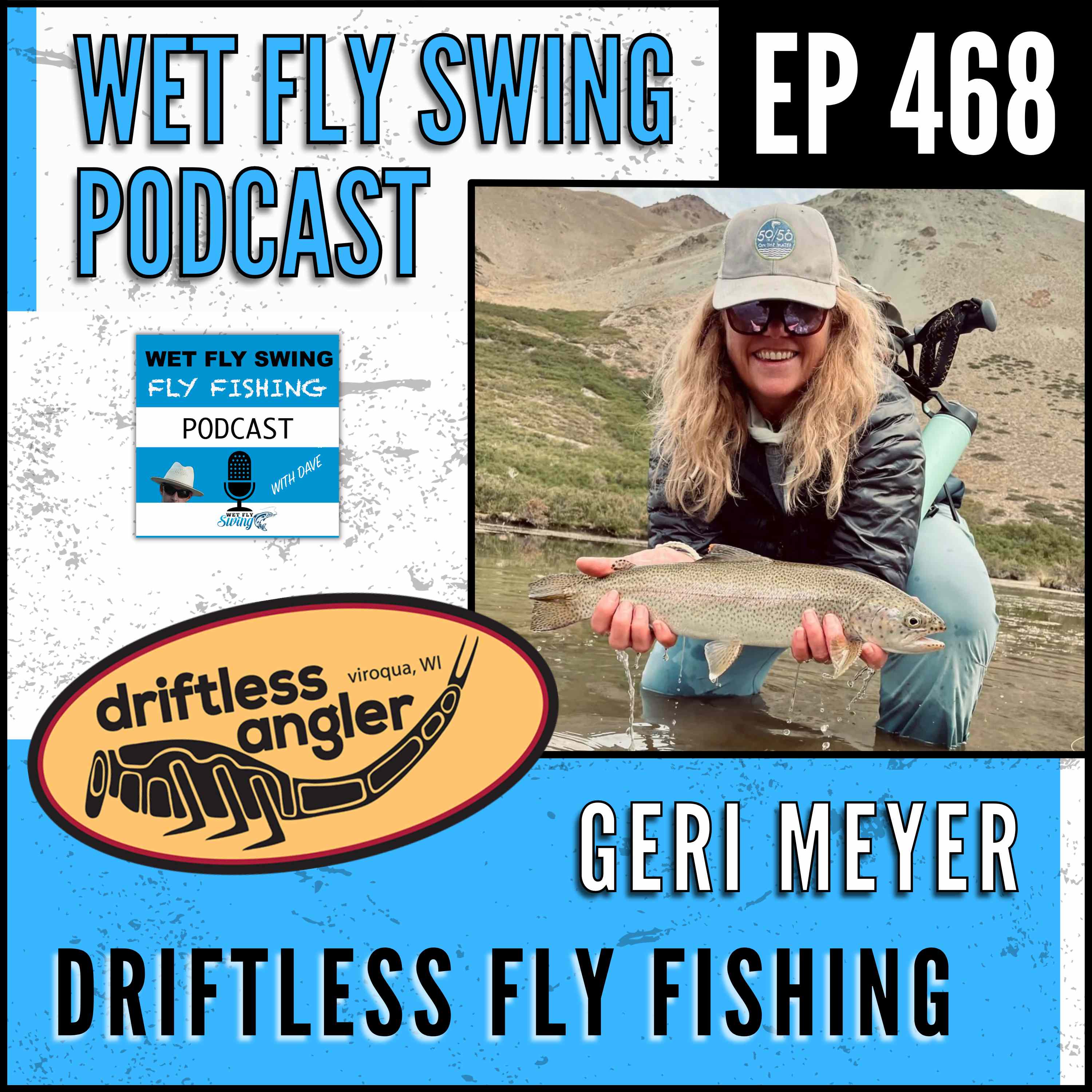 WFS 468 - Driftless Fly Fishing with Geri Meyer - Driftless Angler, Caddis Flies, Crane Flies episode artwork
