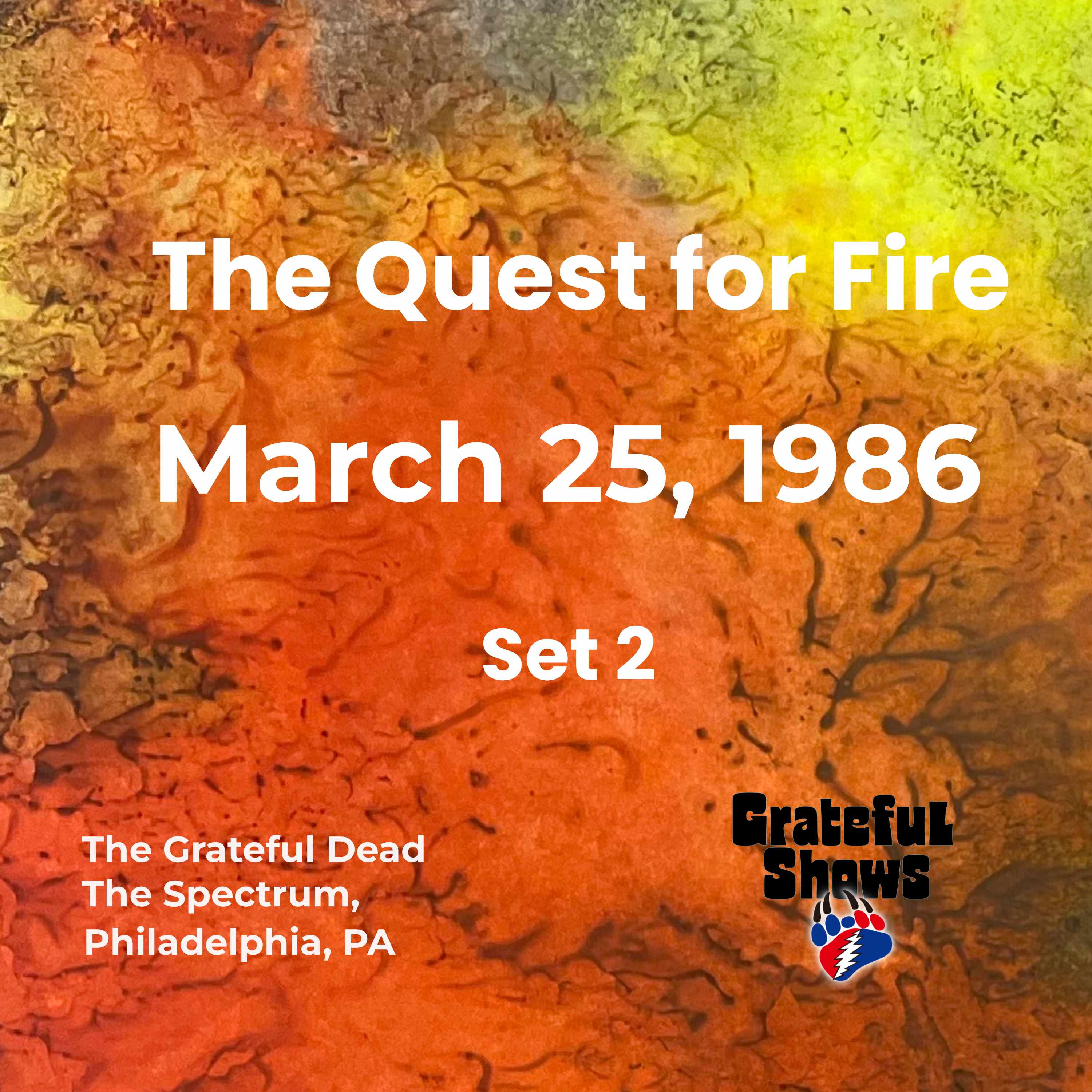 The Quest for Fire | Grateful Dead · The Spectrum · March 25, 1986 | Set 2· S2E12 episode artwork
