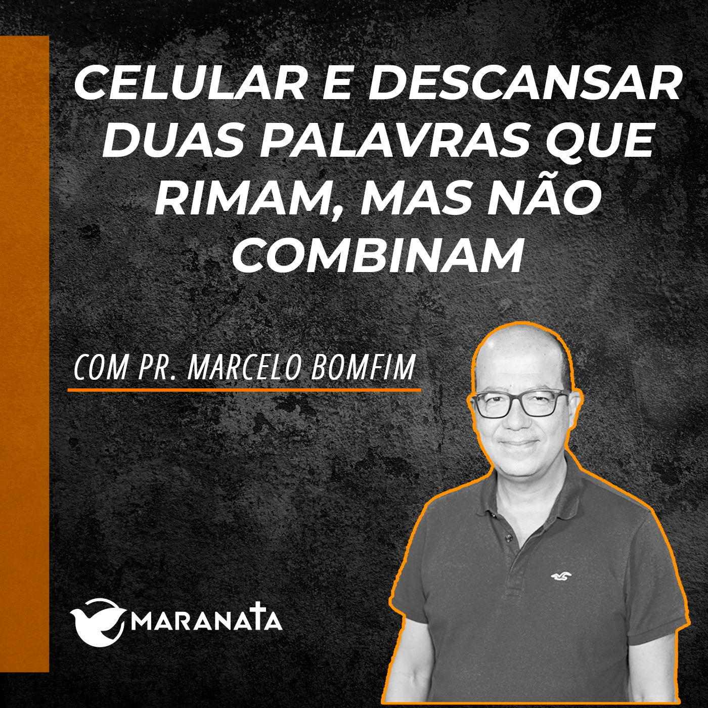 Celular e descansar duas palavras que rimam, mas não combinam - Pr. Marcelo Bomfim episode artwork