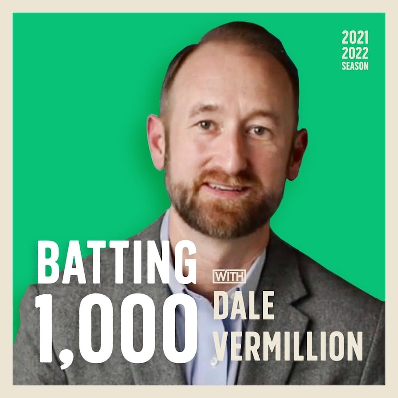 Artwork for podcast Batting 1,000 with Dale Vermillion