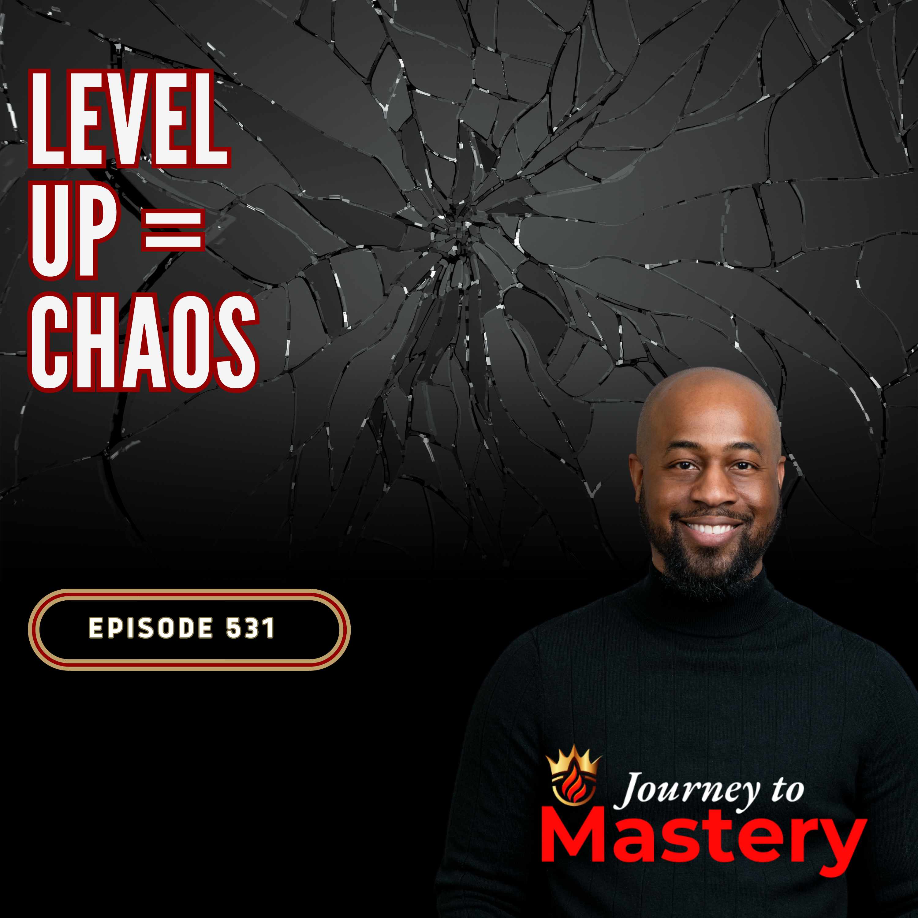 531: Why Everything Falls Apart Before a Breakthrough: The Chaos Behind Leveling Up