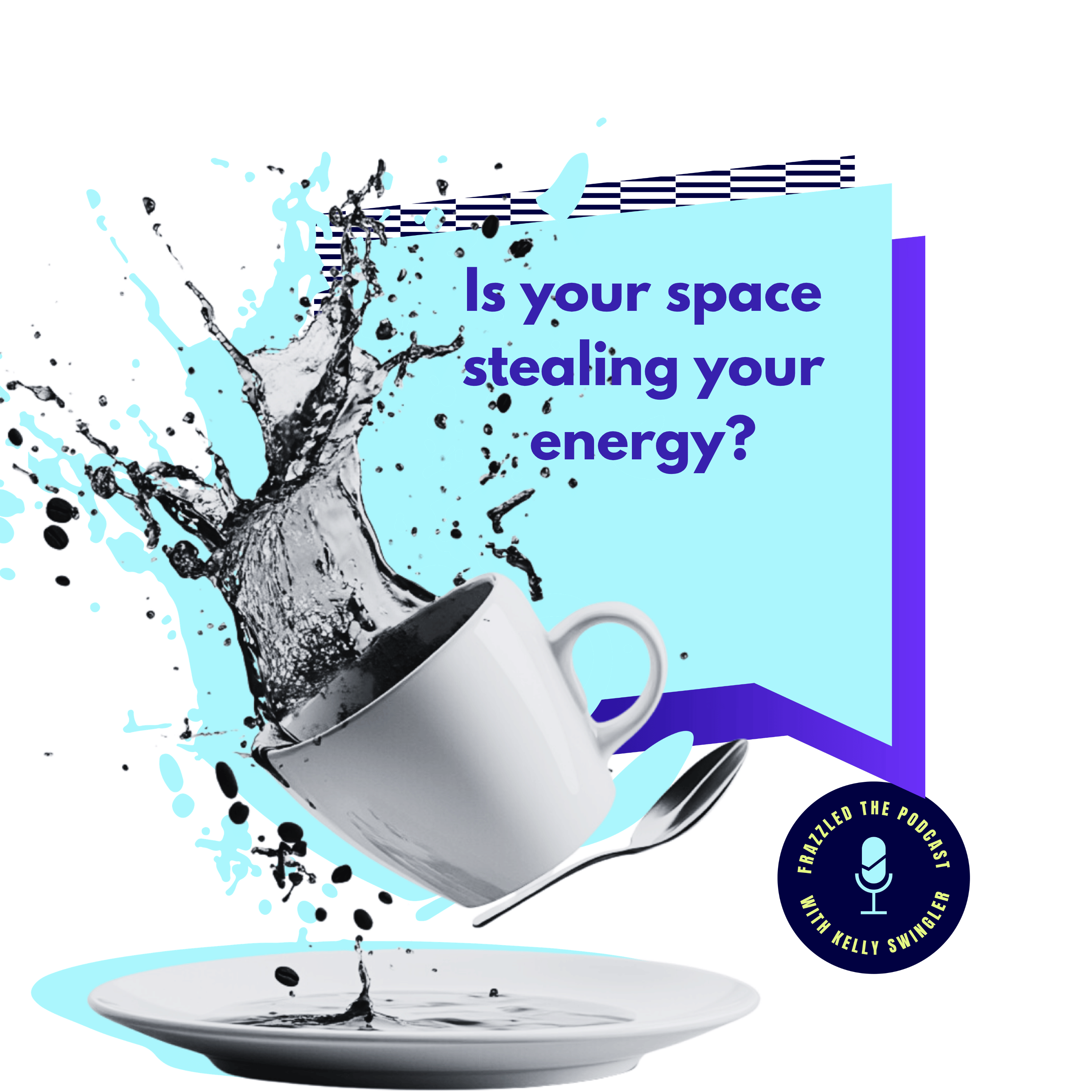 Is your space stealing your energy? episode artwork
